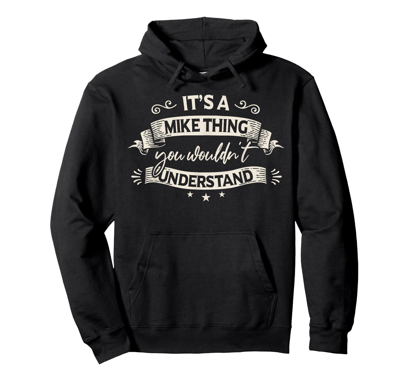 Funny Mike Clothing It's A Mike Thing You Wouldn't Understand T-Shirt