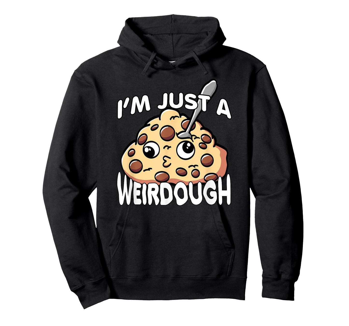 Cookie Dough Weirdo Pun I'm Just a Weird Dough Weirdough T-Shirt