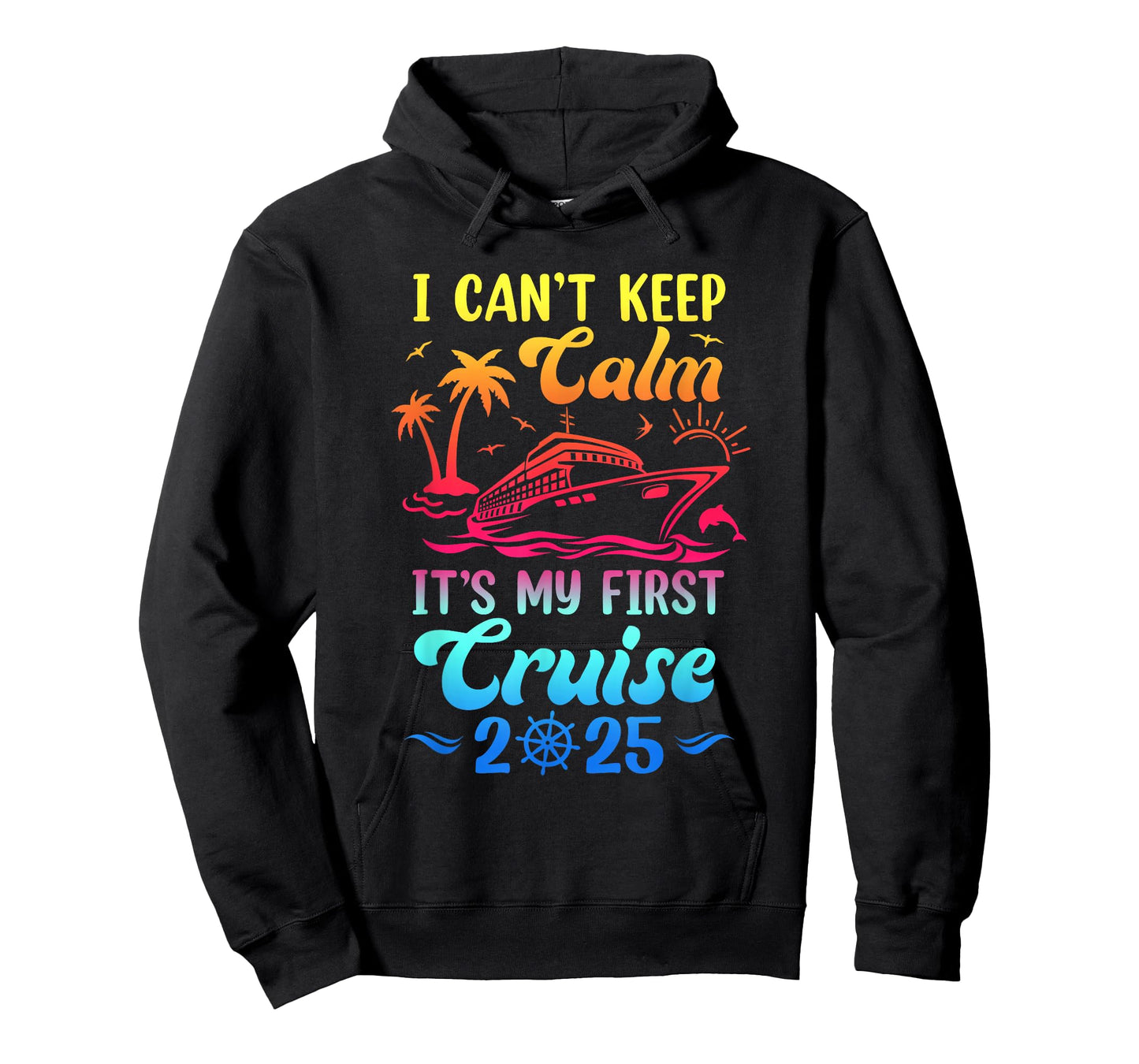 I Can't Keep Calm It's My First Cruise Cruising 2025 T-Shirt