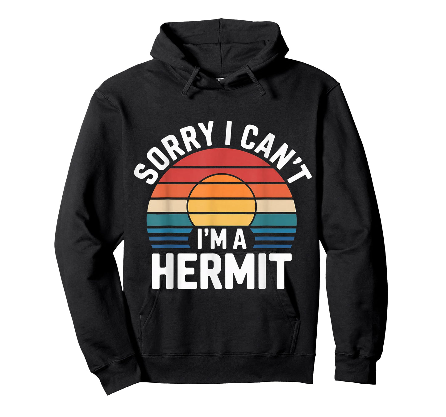 Sorry I Can't I'm A Hermit Introverty Excuse Disguise |- T-Shirt