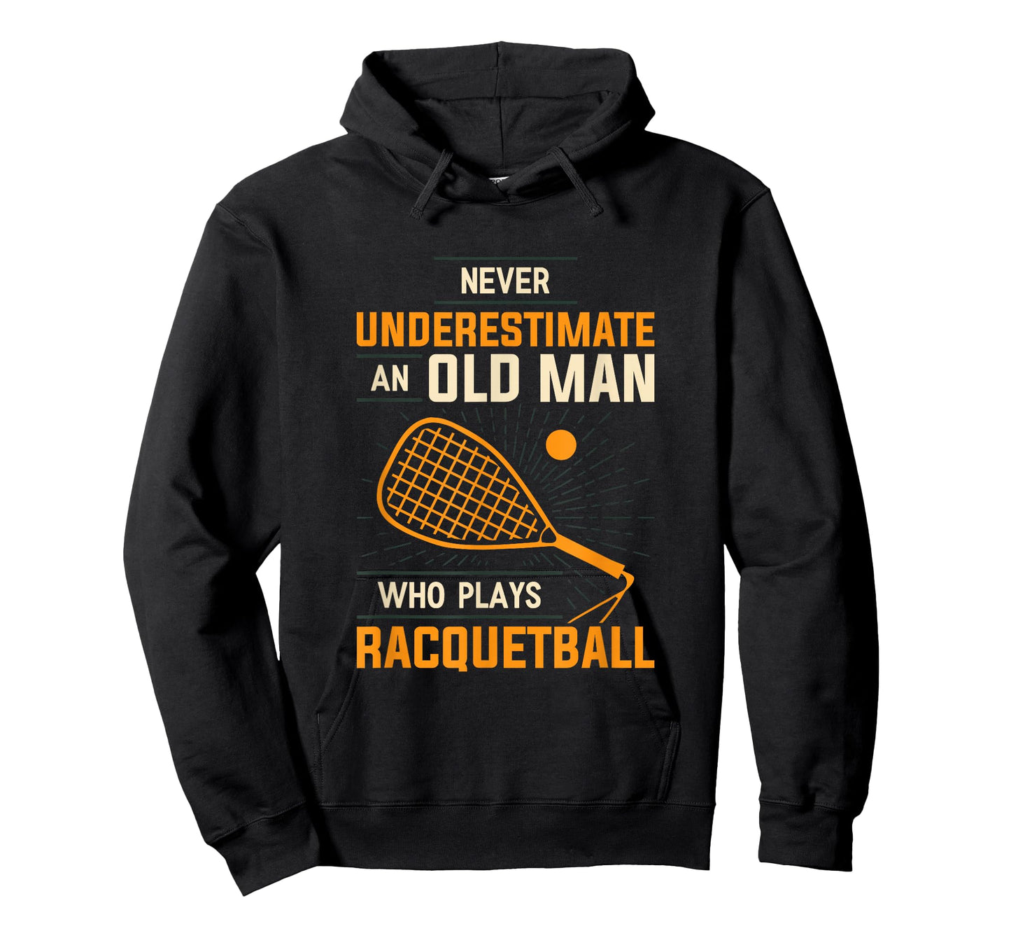 Never Underestimate An Old Man Who Plays Racquetball Funny A T-Shirt