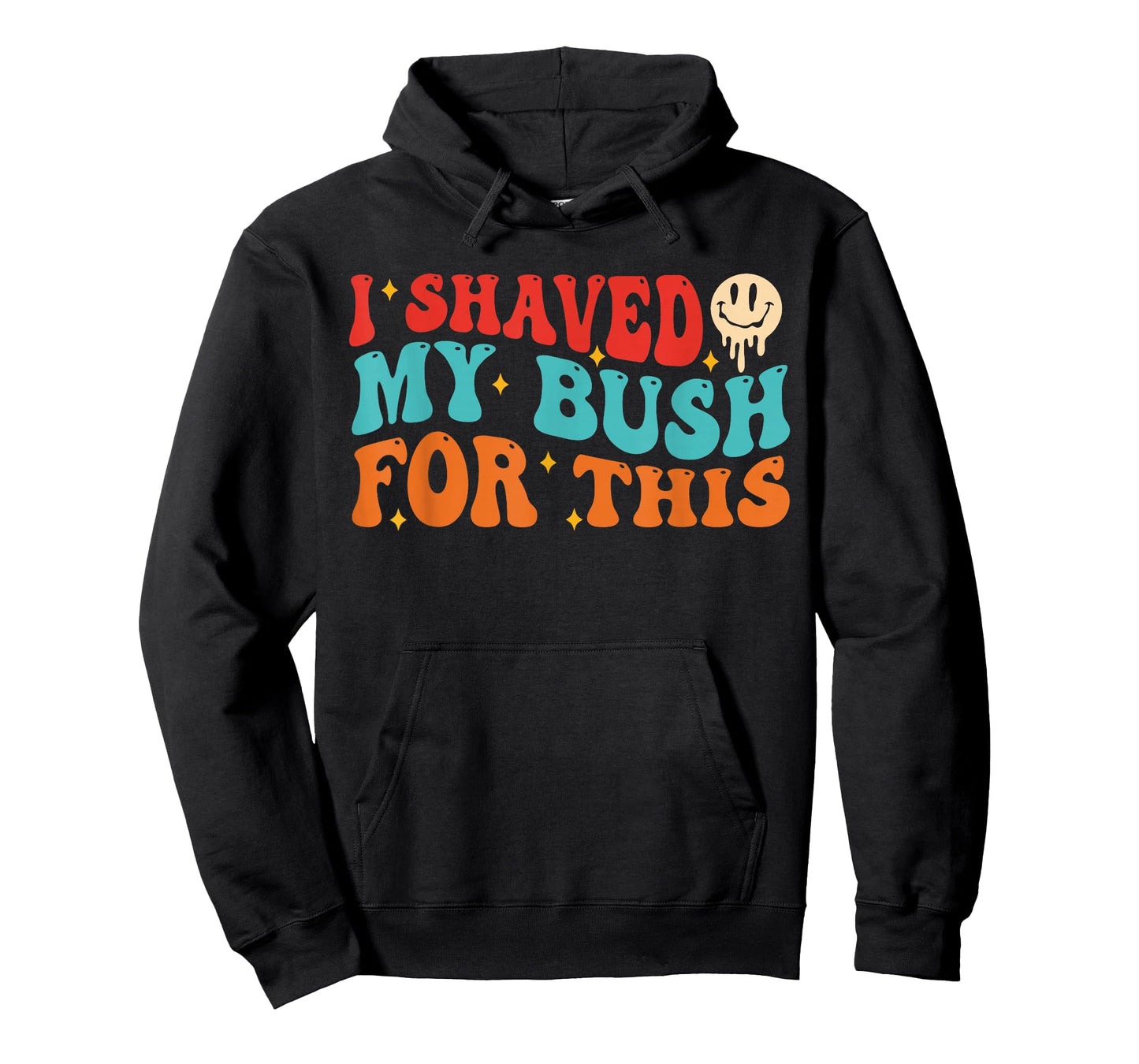 I Shaved My Bush for This Joke Quote T-Shirt
