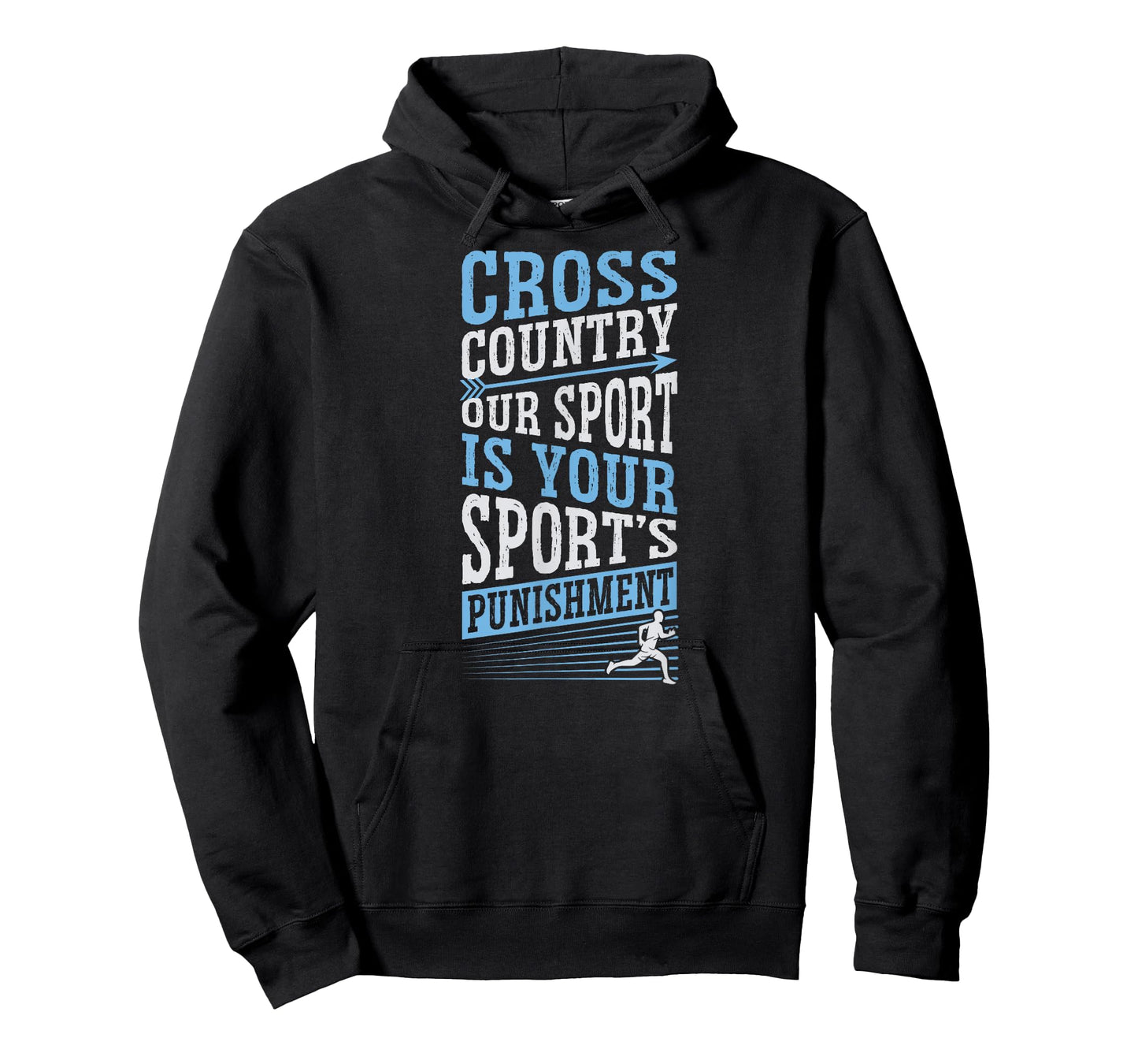 Cross Country Our Sport Is Your Sport's Punishment T-Shirt