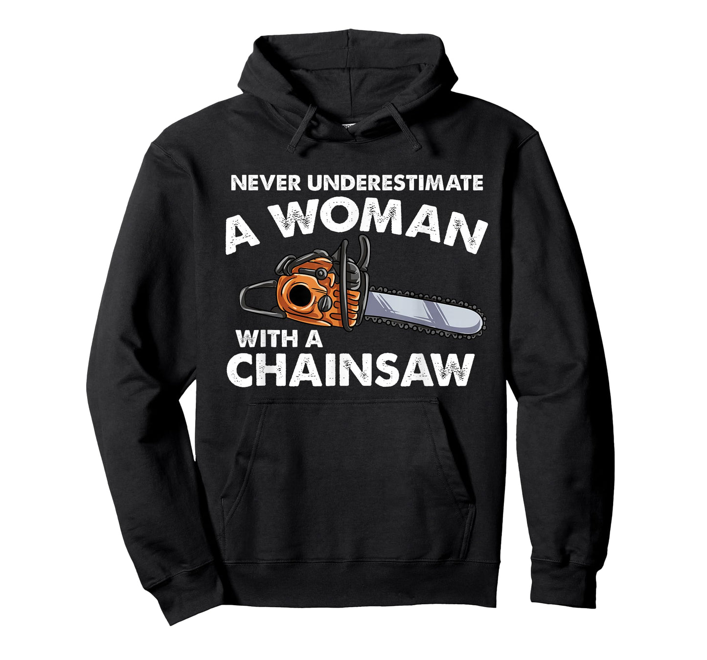 Never Underestimate A Woman With A Chainsaw T-Shirt