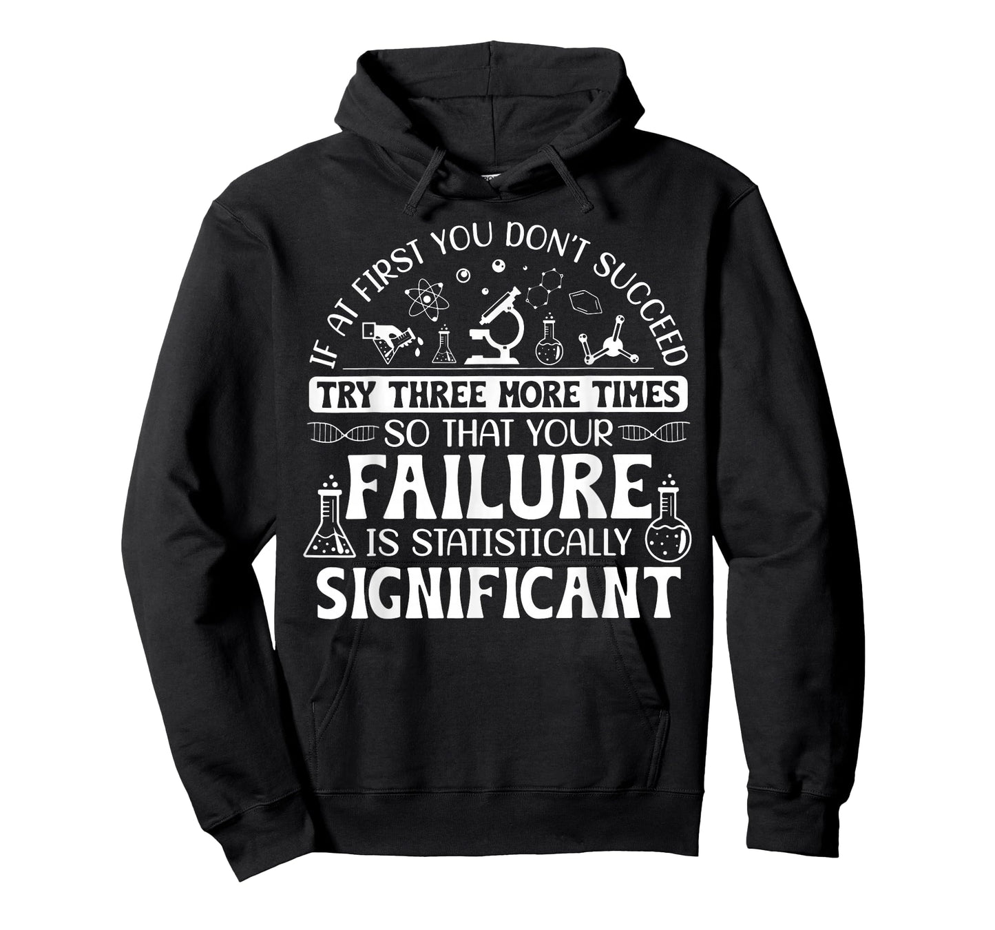 If At First You Don't Succeed Try Three More Times Science T-Shirt