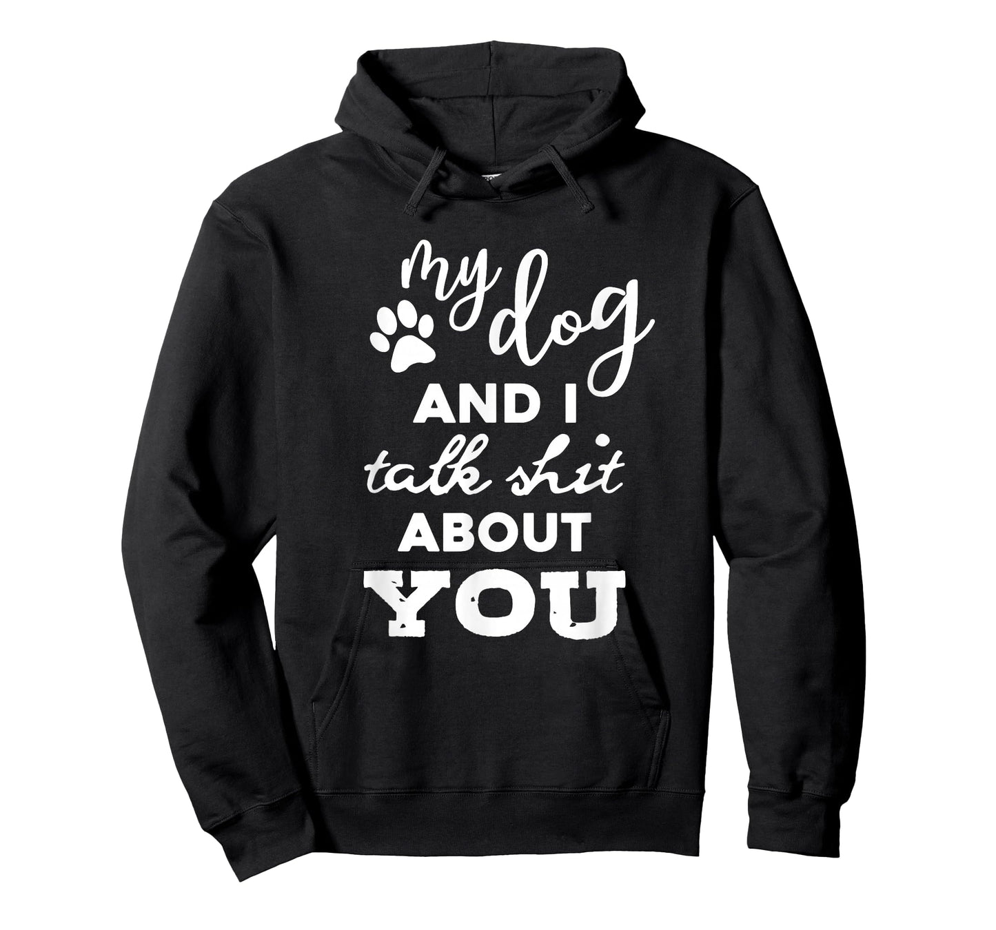 My Dog And I Talk About You Funny Dog Lover Shirt T-Shirt