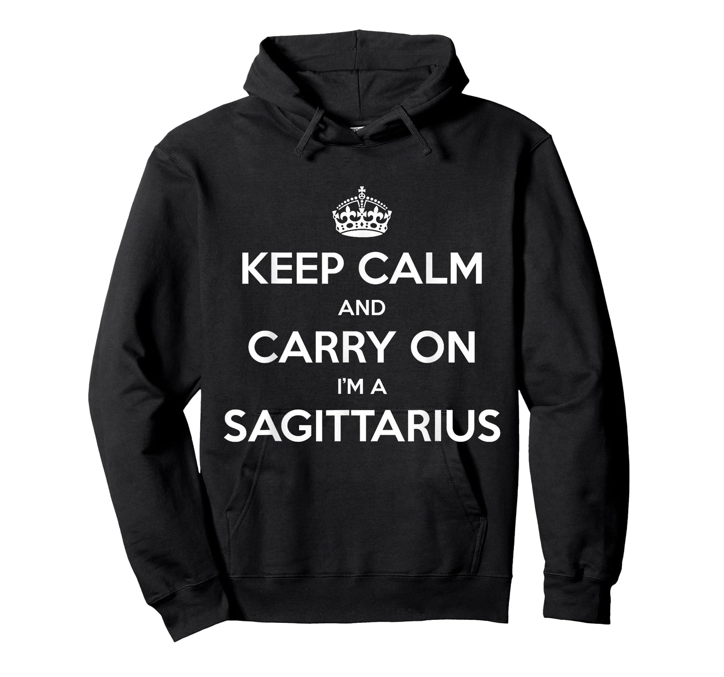 Keep Calm and Carry On I’m a Sagittarius - Funny Astrology T-Shirt
