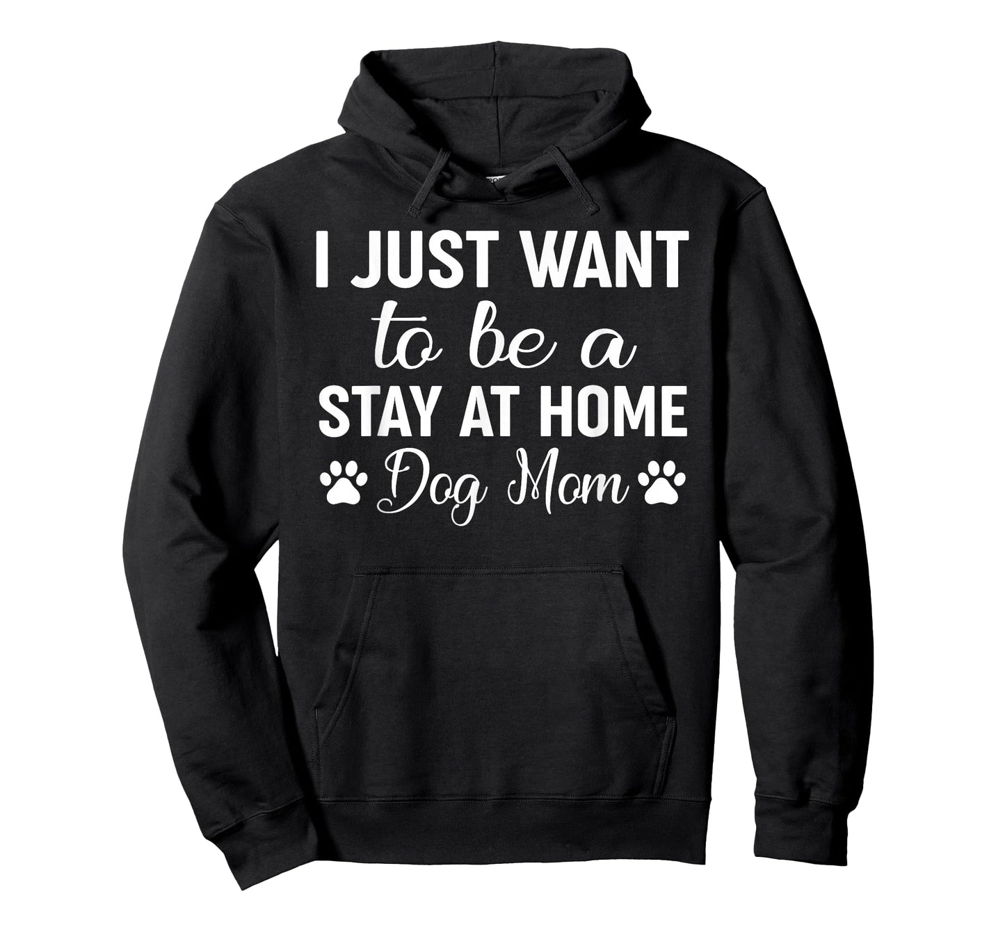 I Just Want To Be A Stay At Home Dog Mom Funny Dog Mom T-Shirt