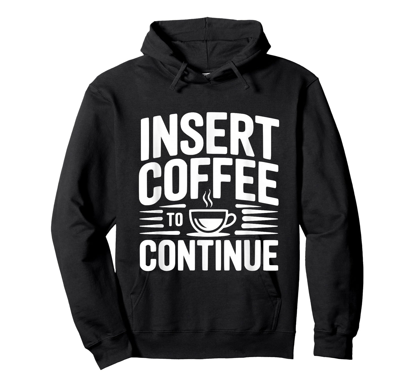 Insert Coffee to Continue Funny Coffee Lover Humor T-Shirt