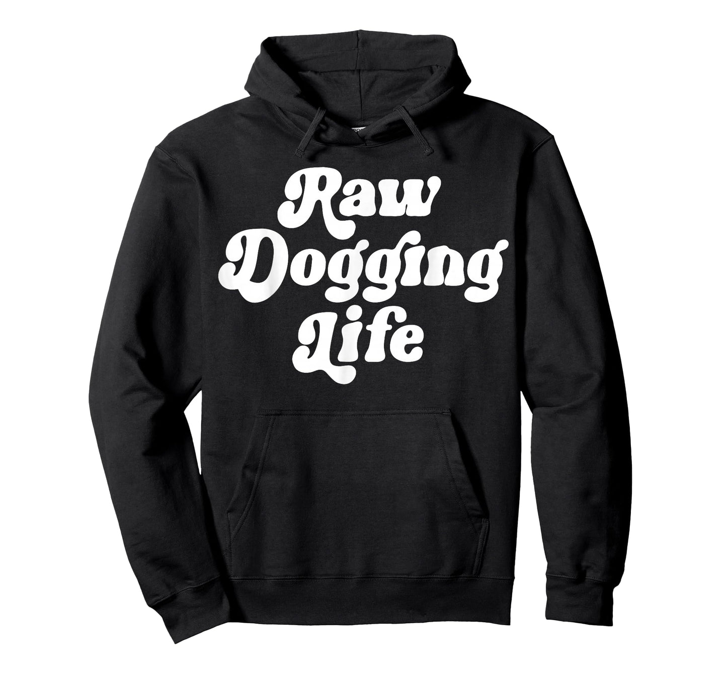 Raw Dogging Life Funny Quote Vintage Trending For Men Women T-Shirt