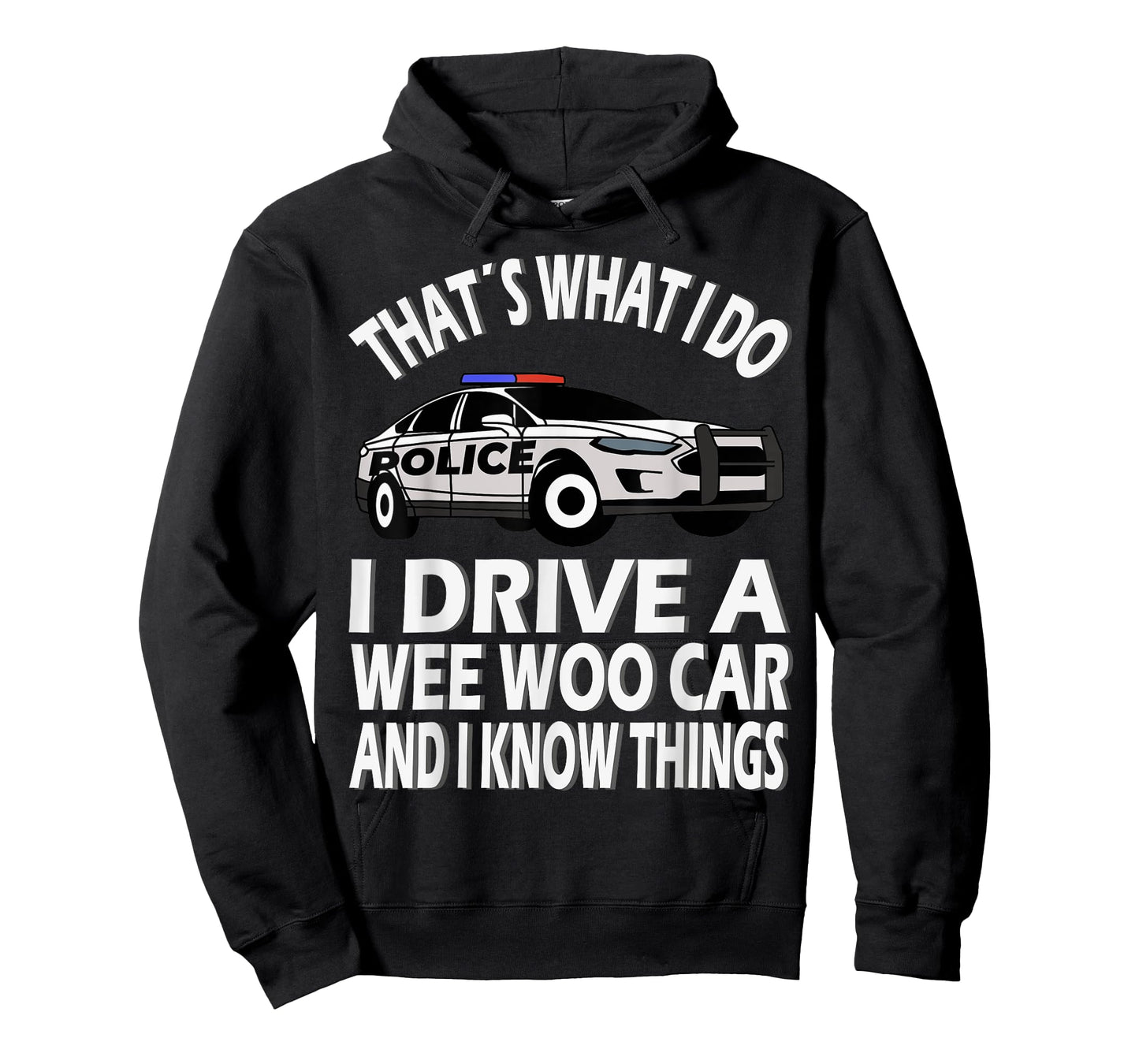 I drive a Wee Woo Car, funny Police Officer T-Shirt