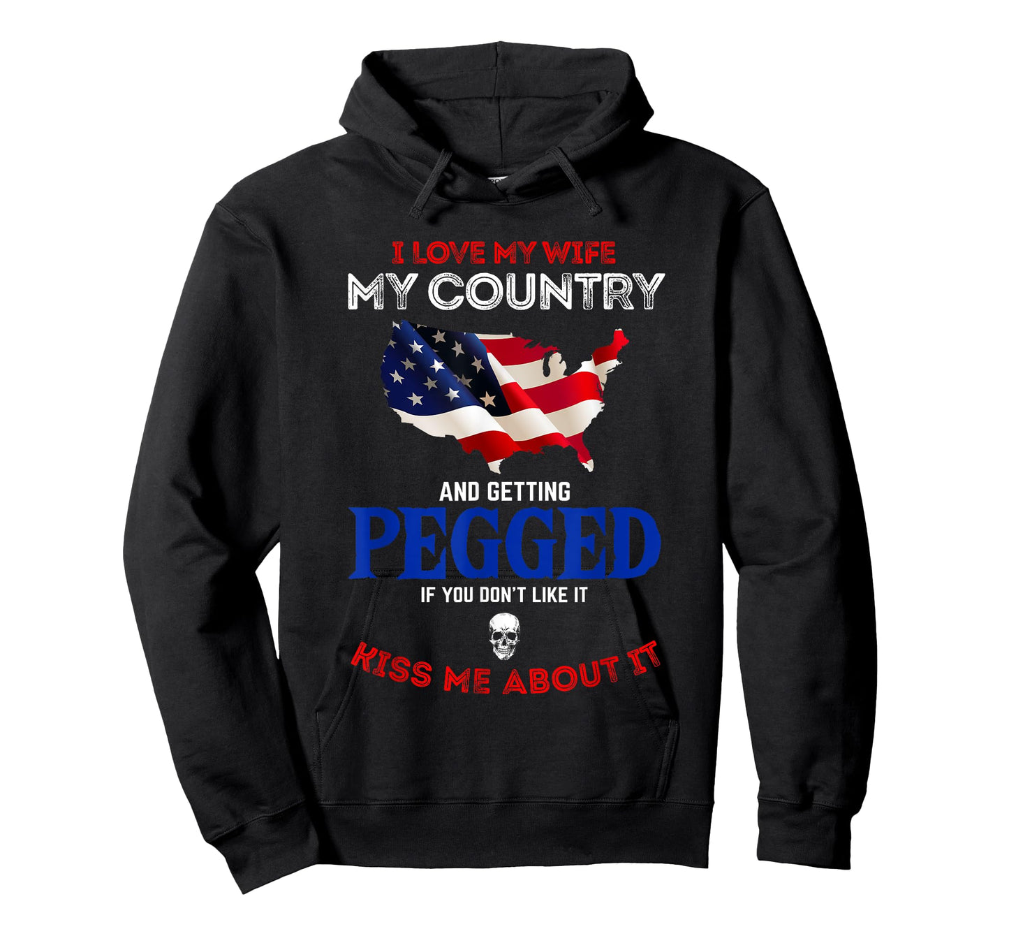 I Love My Wife My Country And Getting Pegged If You Don't T-Shirt