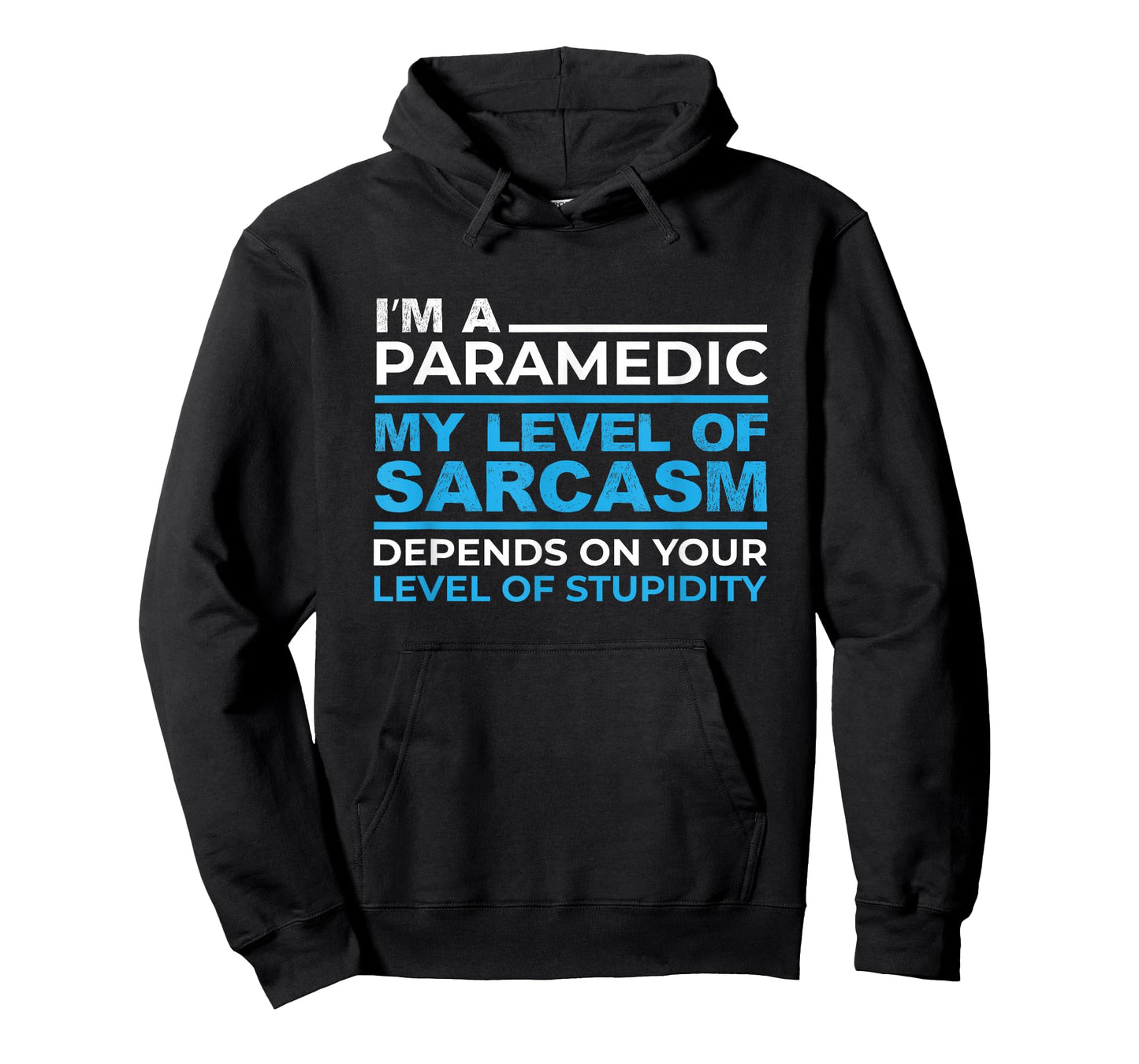 I'm A Sarcastic Paramedic On Your Stupidity Funny EMS design T-Shirt