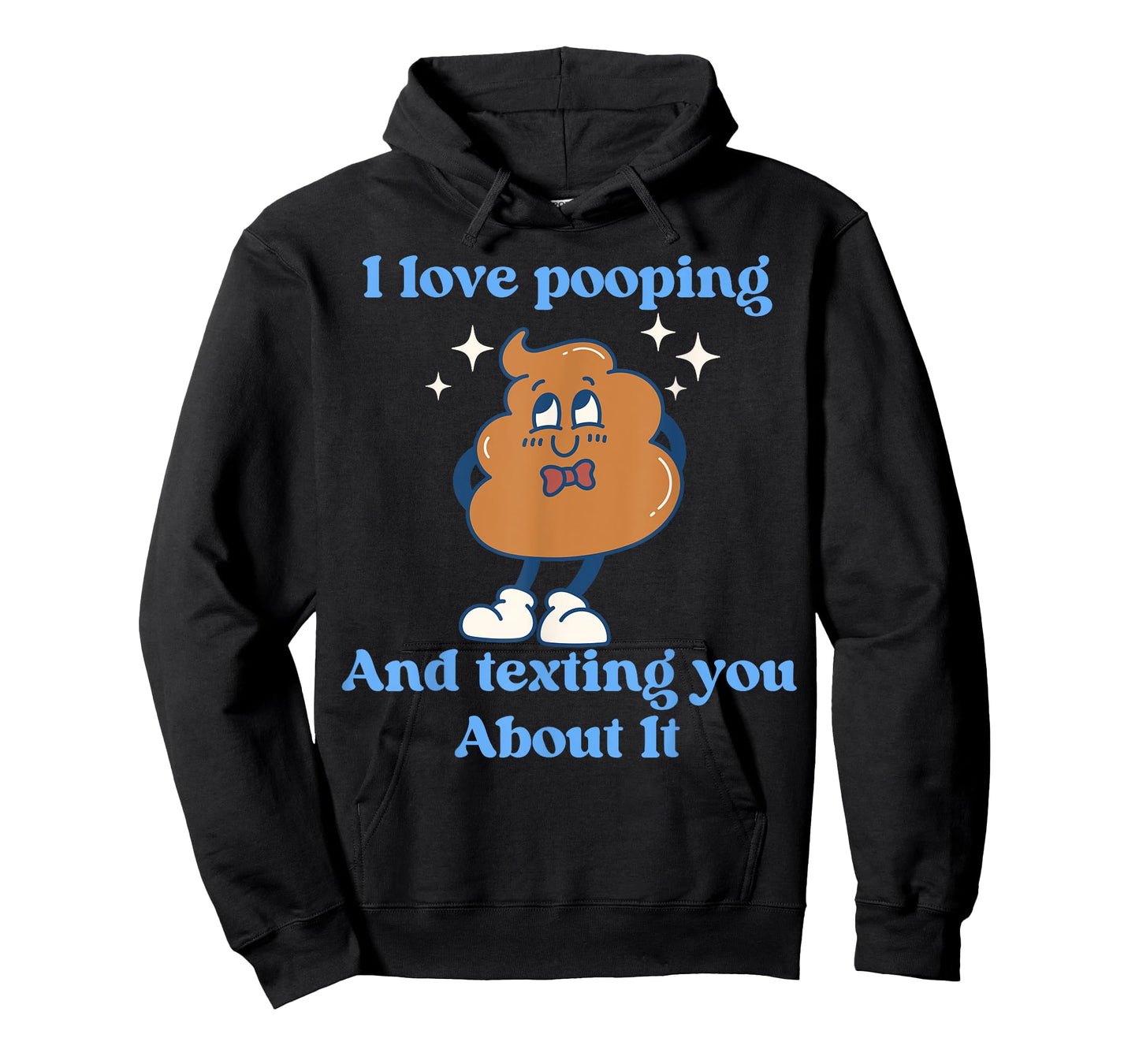 I Love Pooping And Texting You About It Funny T-Shirt