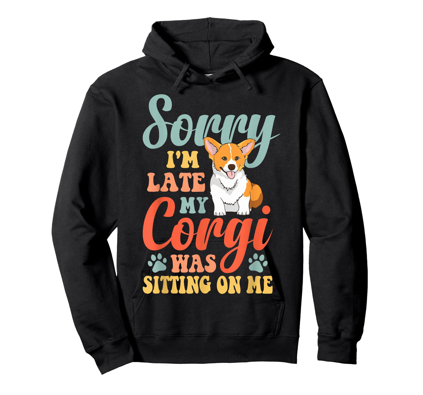 Sorry, I'm late, my Corgi sat on me T-Shirt