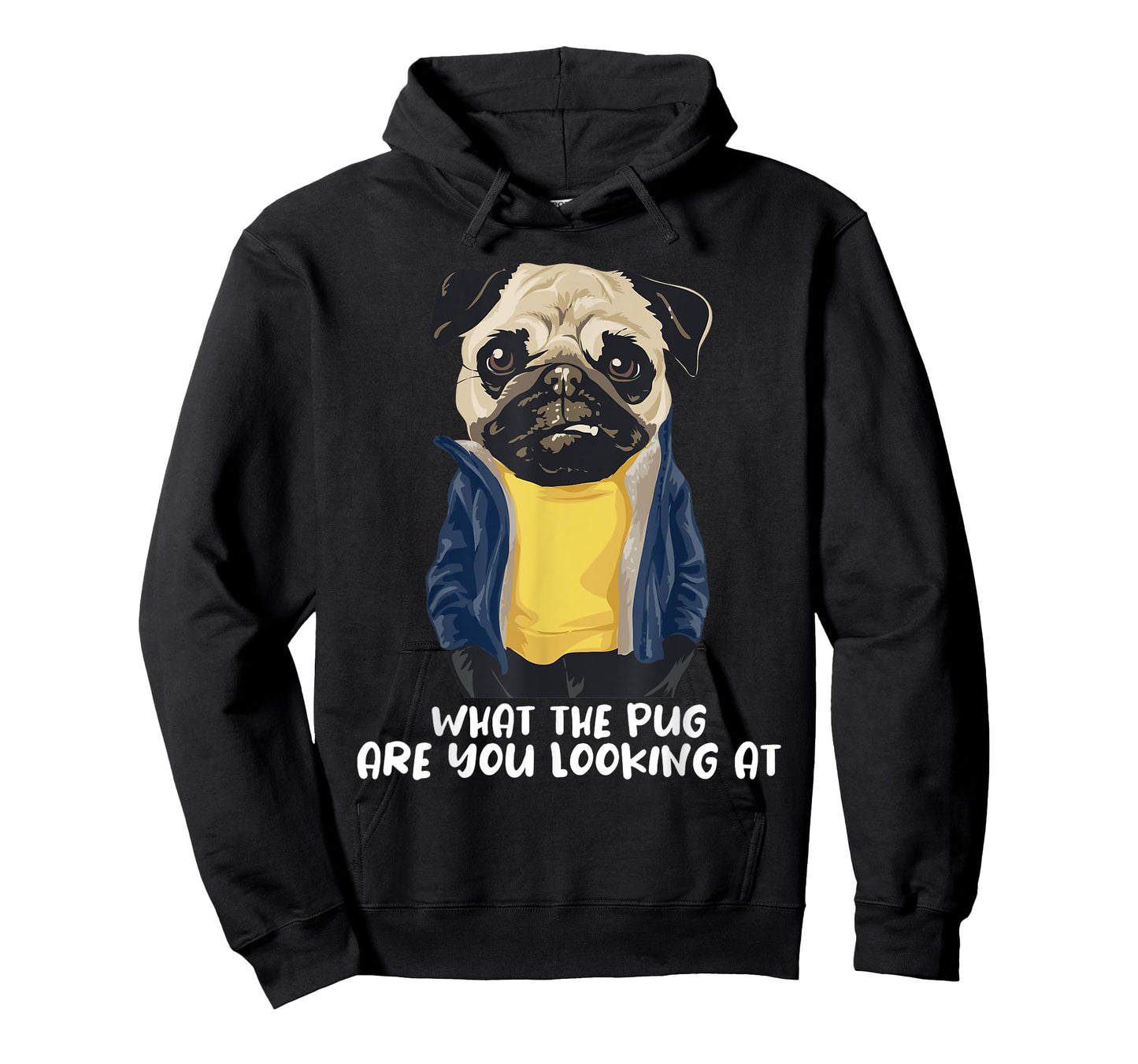 What The Pug Are You Looking At - Puppy Pet Lover Dog Owner T-Shirt