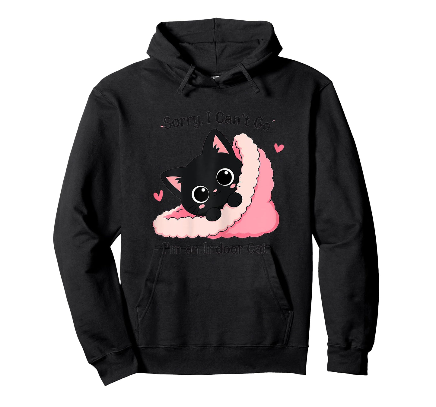 Sorry I Can't Go I'm Indoor Cat Cozy Home Cute Black Cat T-Shirt