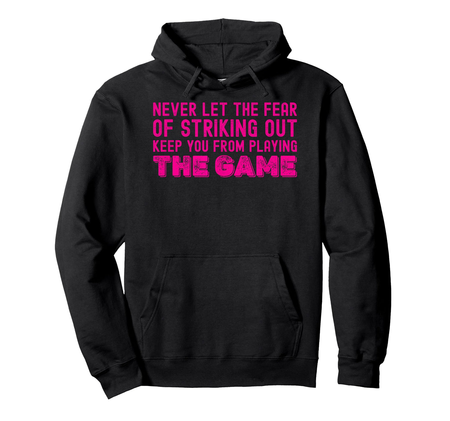 Never Let The Fear of Striking Out Keep You from Playin Game T-Shirt