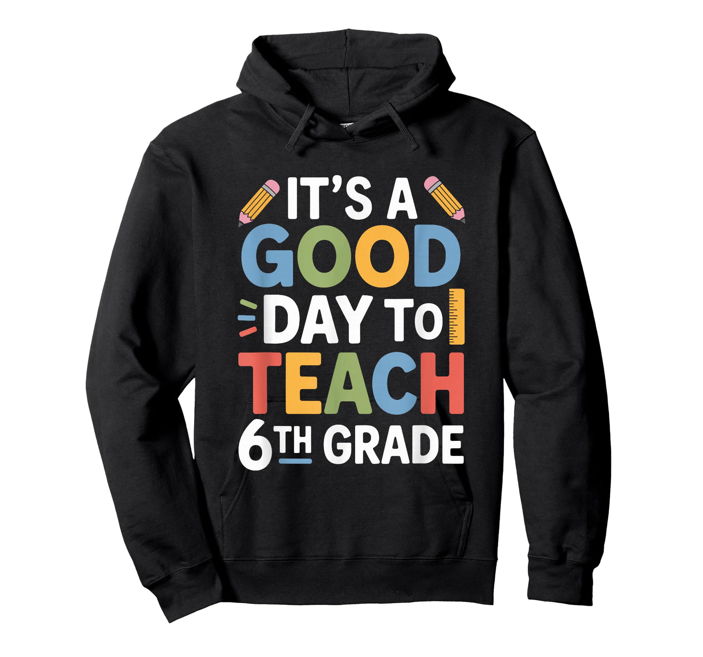 A Good Day to Teach 6Th Grade, Sixth Grader Teacher Girls T-Shirt