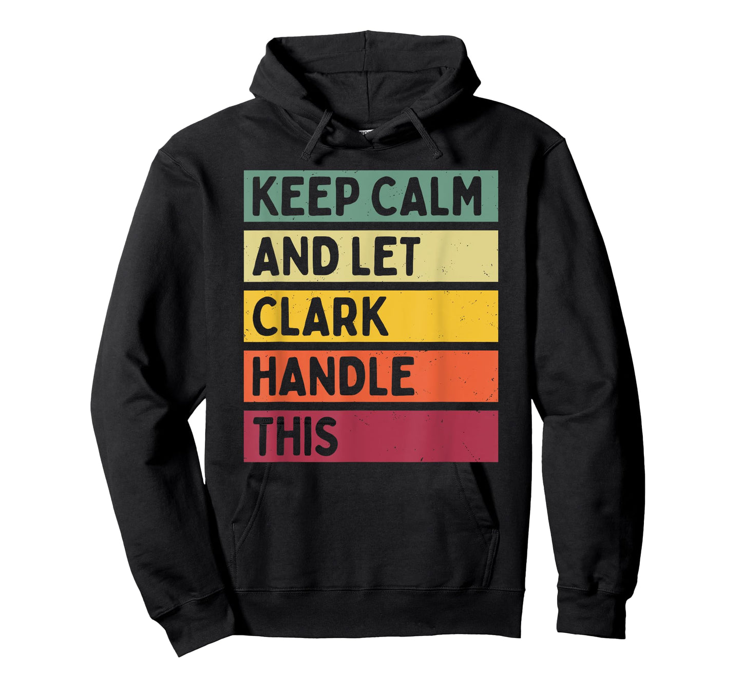 Keep Calm And Let Clark Handle This Funny Retro Quote T-Shirt