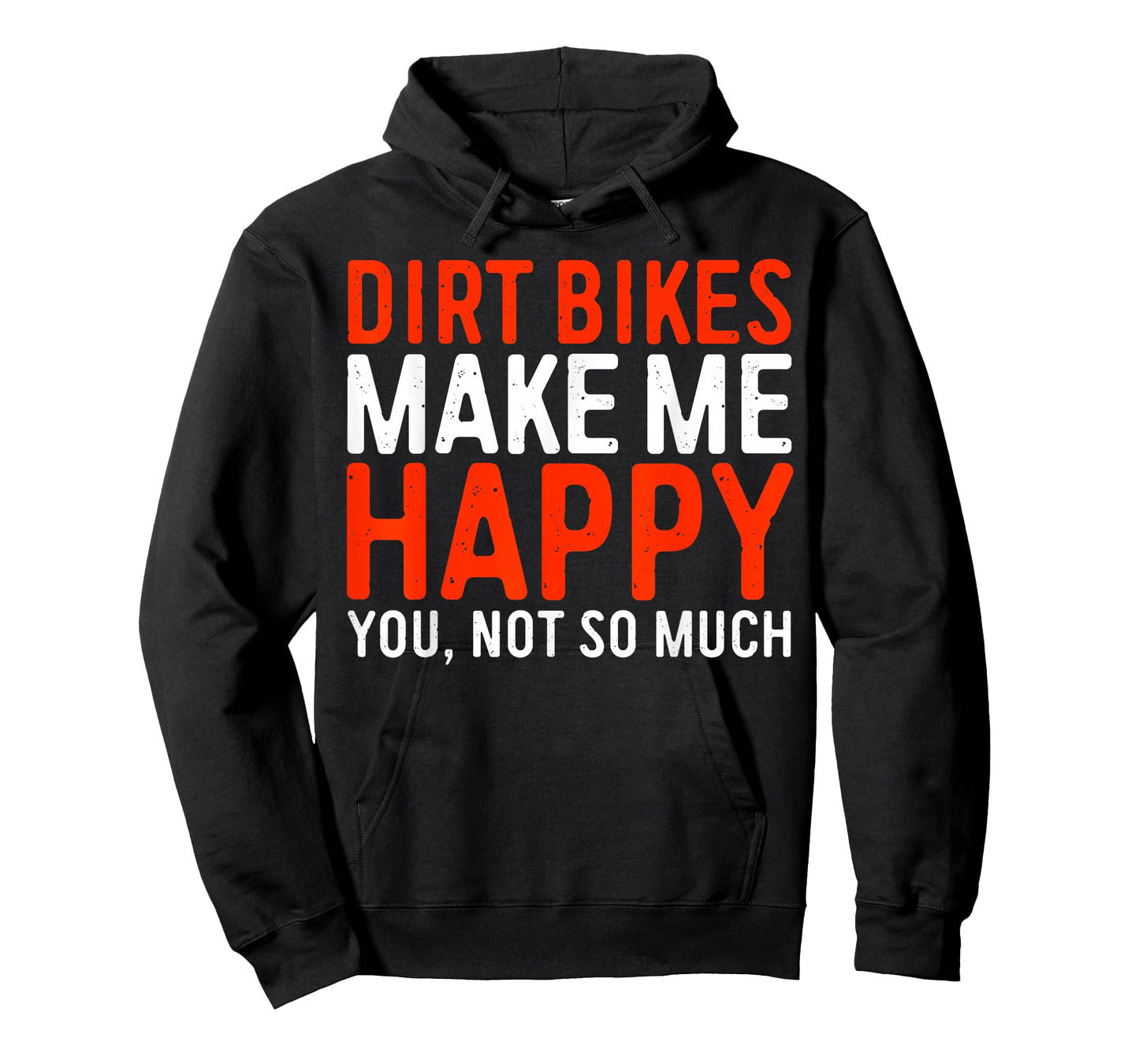Dirt Bikes Make Me Happy You Not So Much Shirt Funny Biker T-Shirt