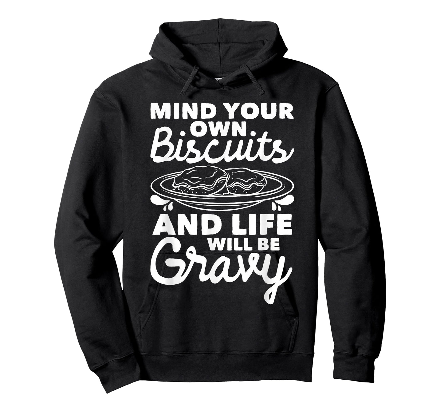 Mind Your Own Biscuits - Gravy Lover American Breakfast Food T-Shirt