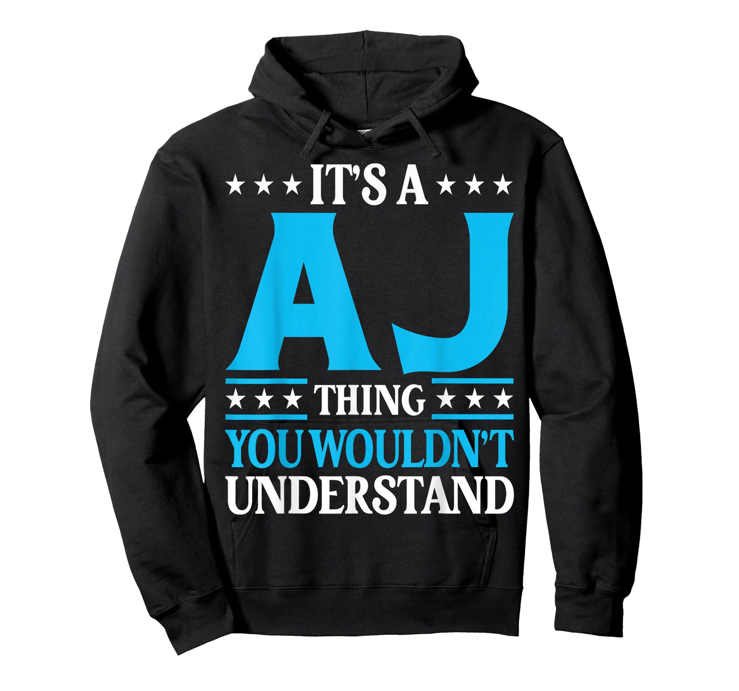 It's A Aj Thing Wouldn't Understand Personal Name Aj T-Shirt