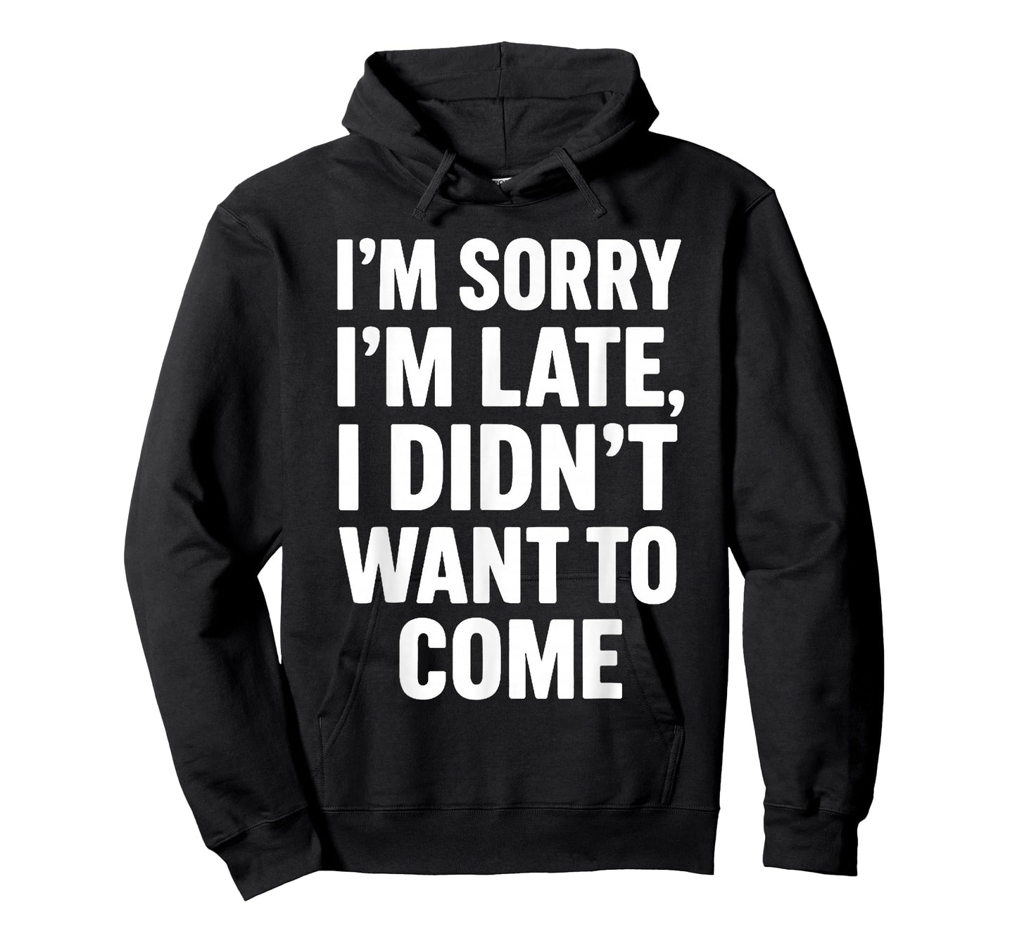 I’m Late I Didn’t Want to Come T-Shirt