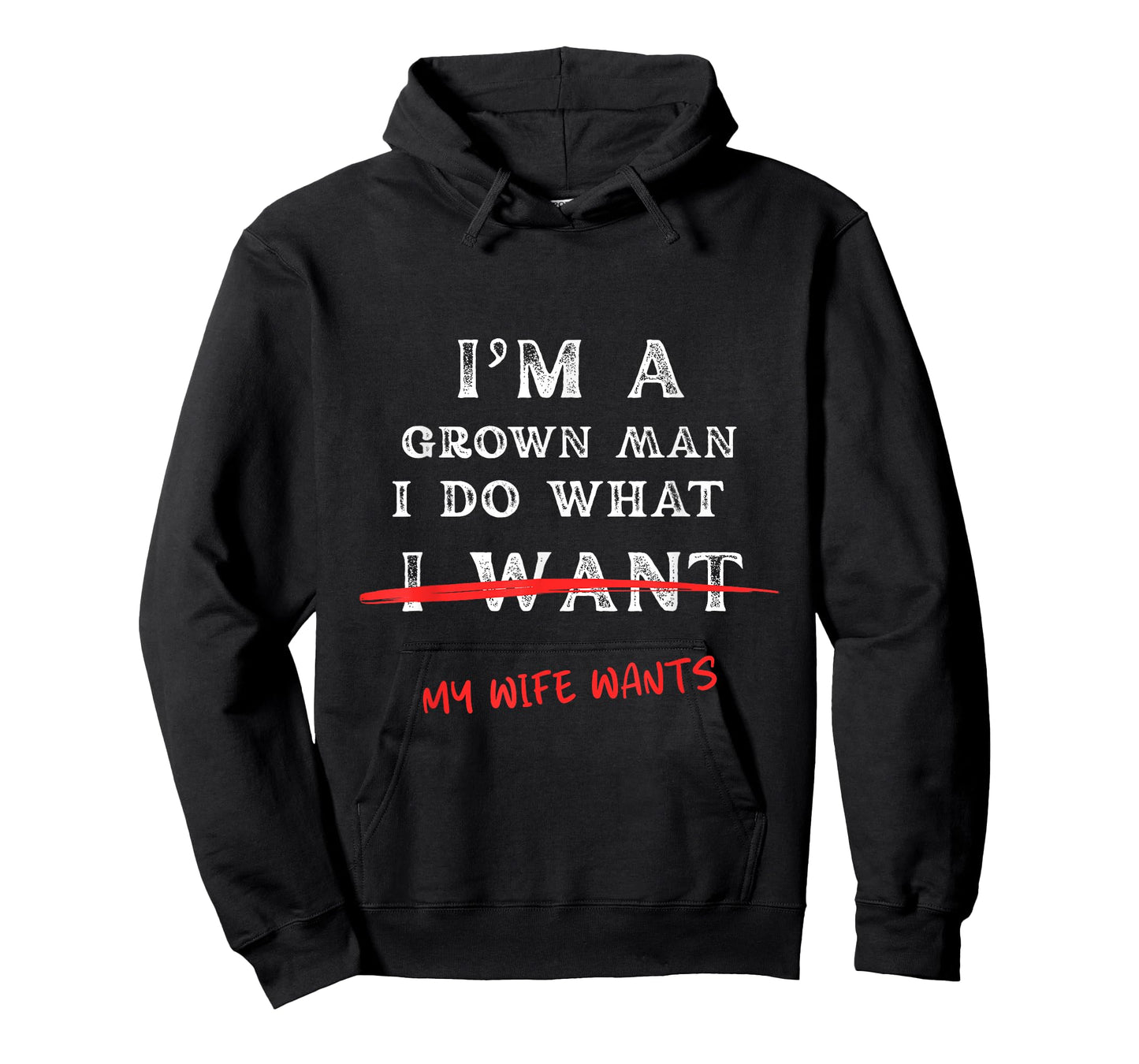 I'm A Grown Man I Do What My Wife Wants Funny Husband Tee T-Shirt