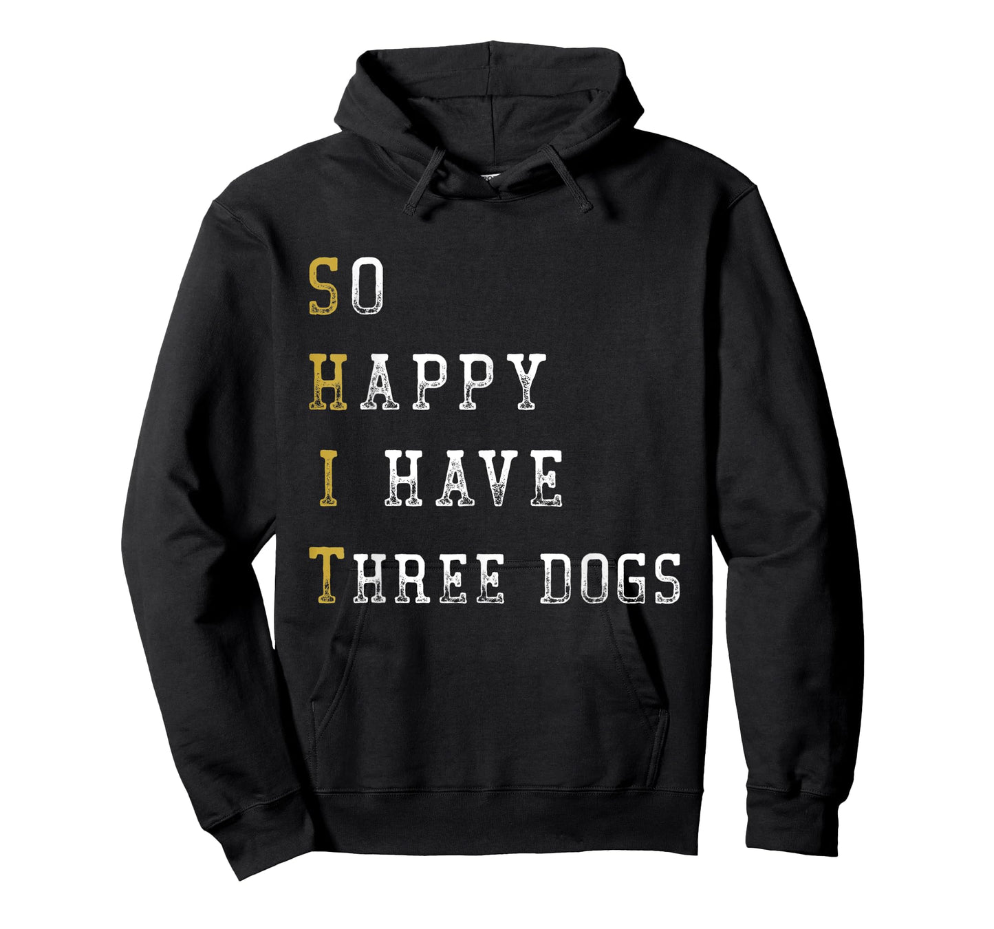So Happy I Have Three Dogs Mom Three Dogs Dad Funny Saying T-Shirt