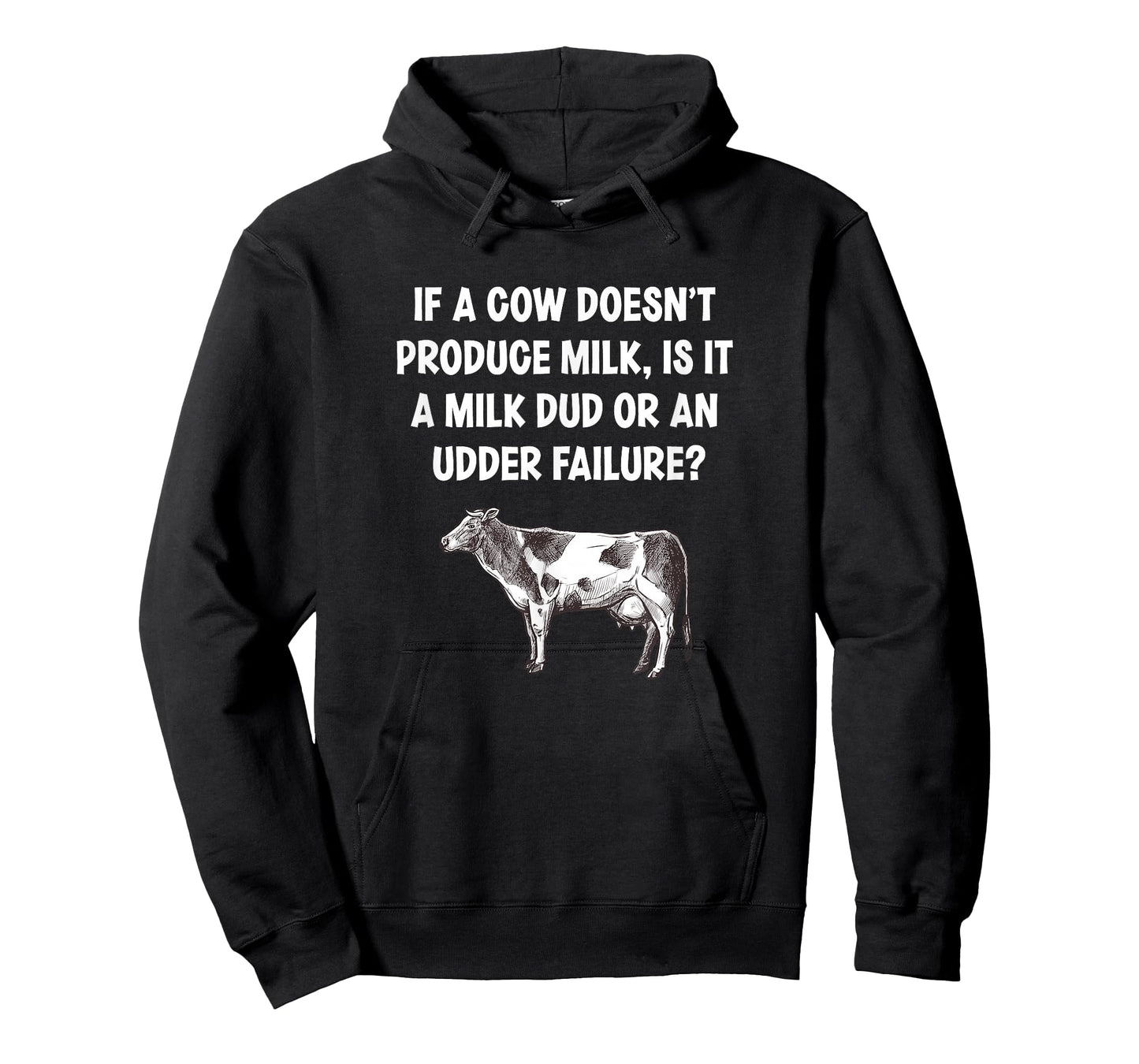 If I Cow Doesn’t Produce Milk Dud Or Udder Failure Cow Lover T-Shirt