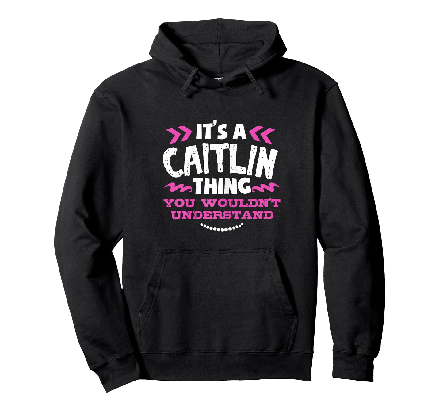 Its an Caitlin Thing You Wouldn't Understand Custom Gift T-Shirt