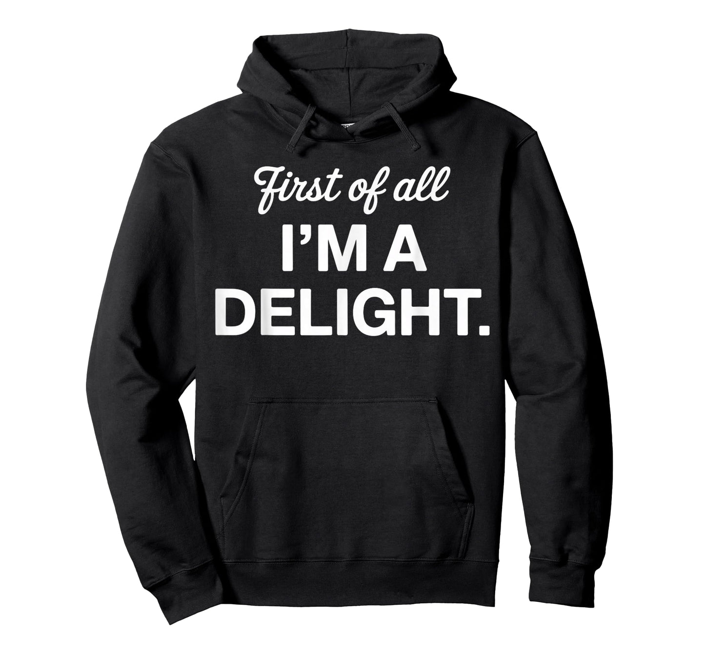 First of All I'm a Delight Positive Affirmation Apparel T-Shirt
