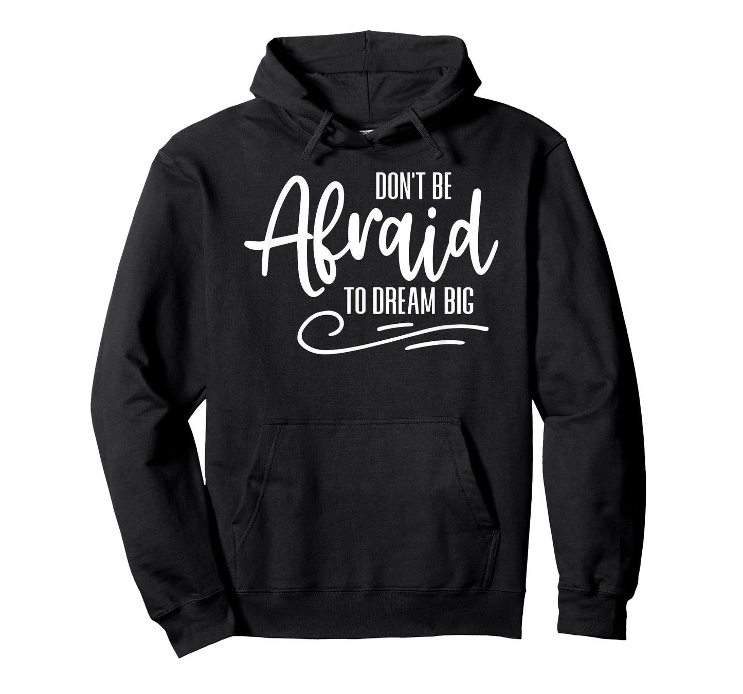 Motivational Quote Empowerment Don't Be Afraid to Dream Big T-Shirt