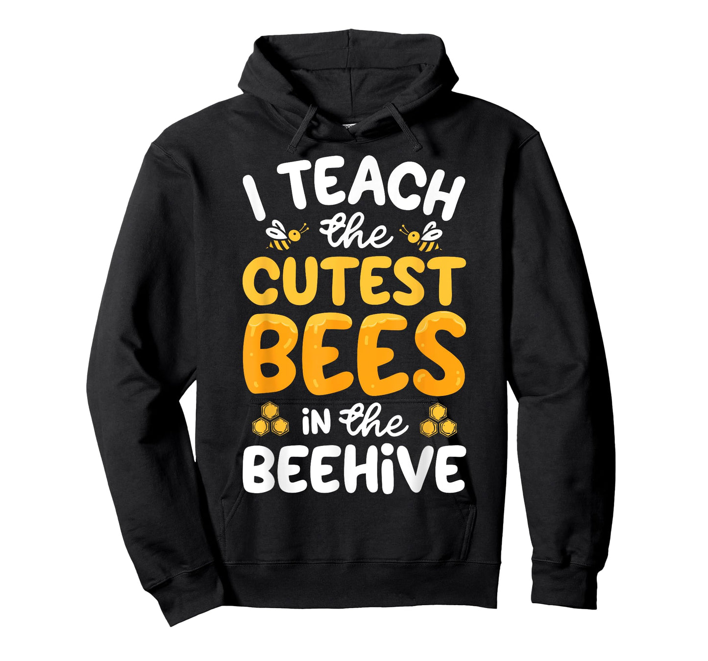 I Teach The Cutest Bees In The Beehive Funny Bee Teacher T-Shirt