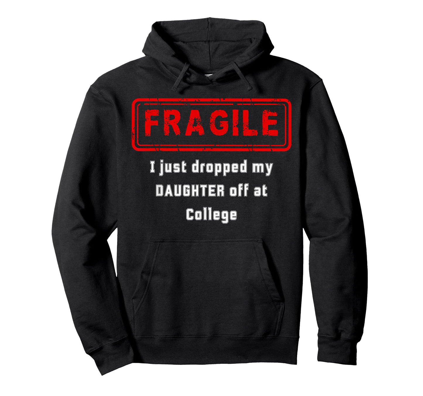 Fragile I Just Dropped My Daughter Off at College T-Shirt