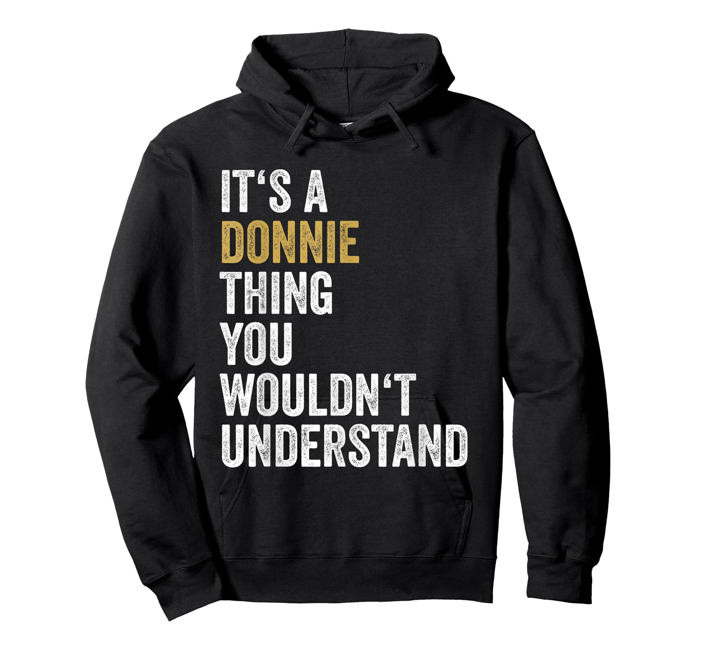 Donnie First Name Its A Donnie Thing You Wouldnt Understand T-Shirt