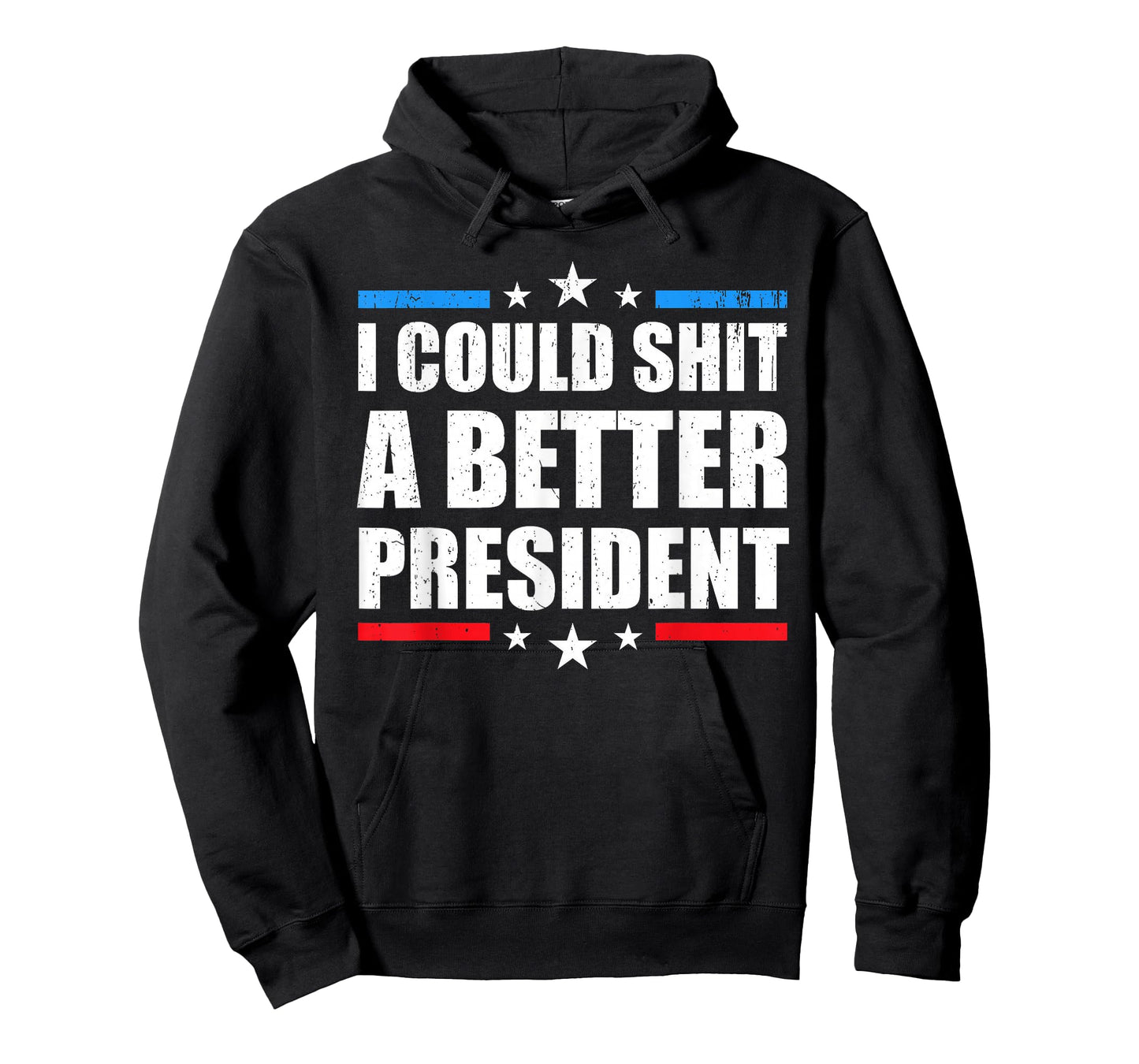 I Could Shit A Better President T-Shirt