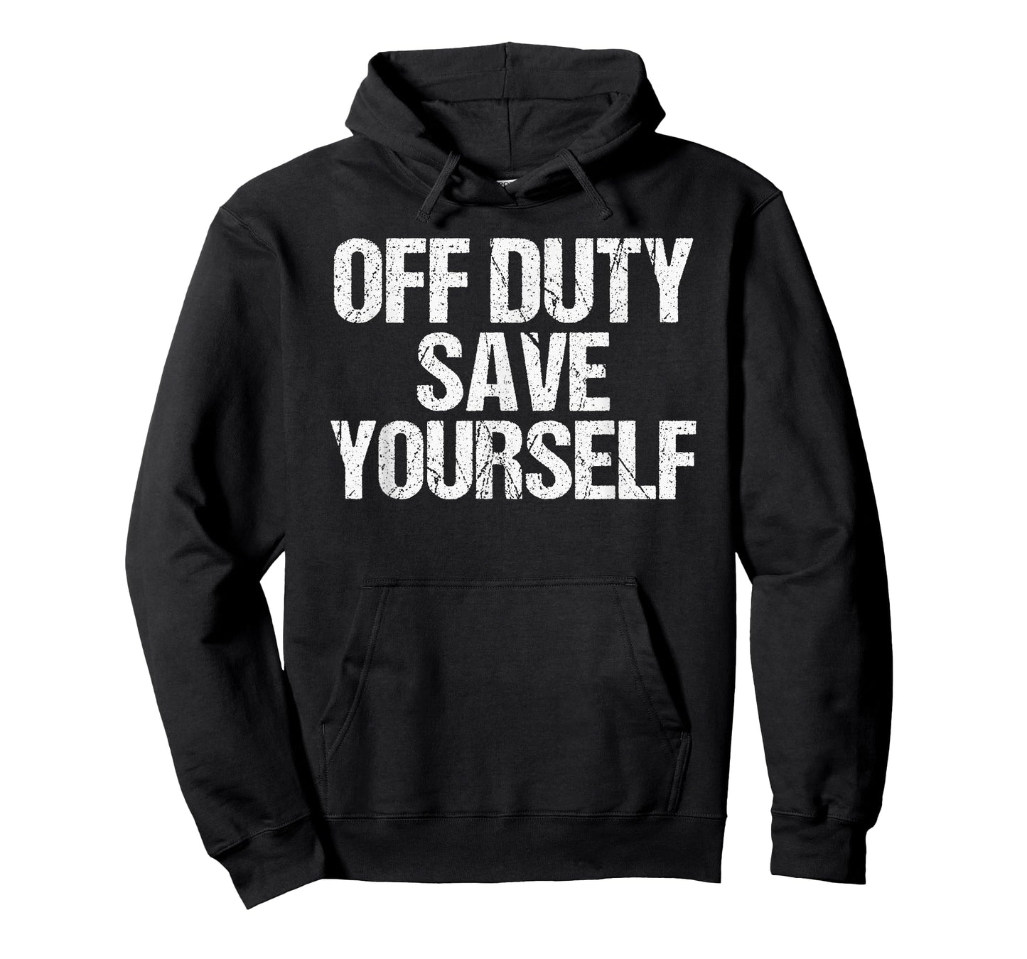 Off Duty Save Yourself Shirt Funny Police Fireman Gift T-Shirt