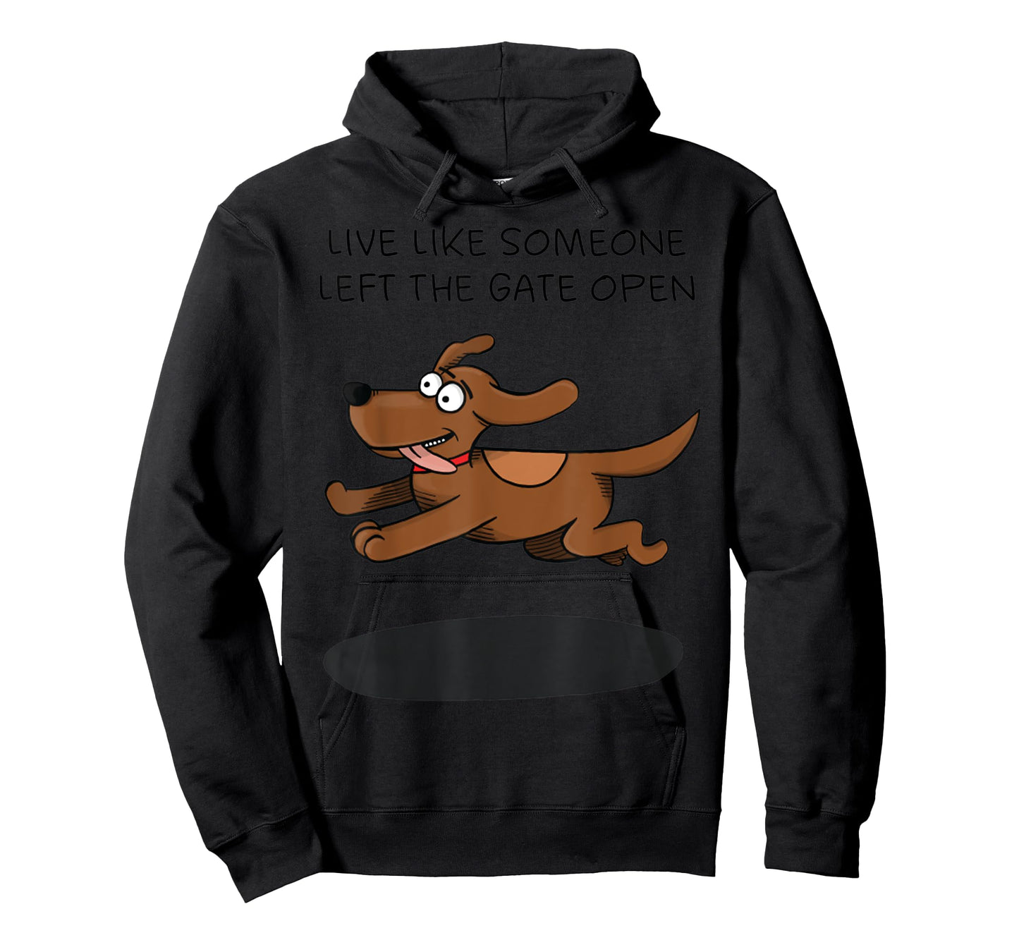 Live Like Someone Left The Gate Open Funny Dog Owner T-Shirt for Men Women