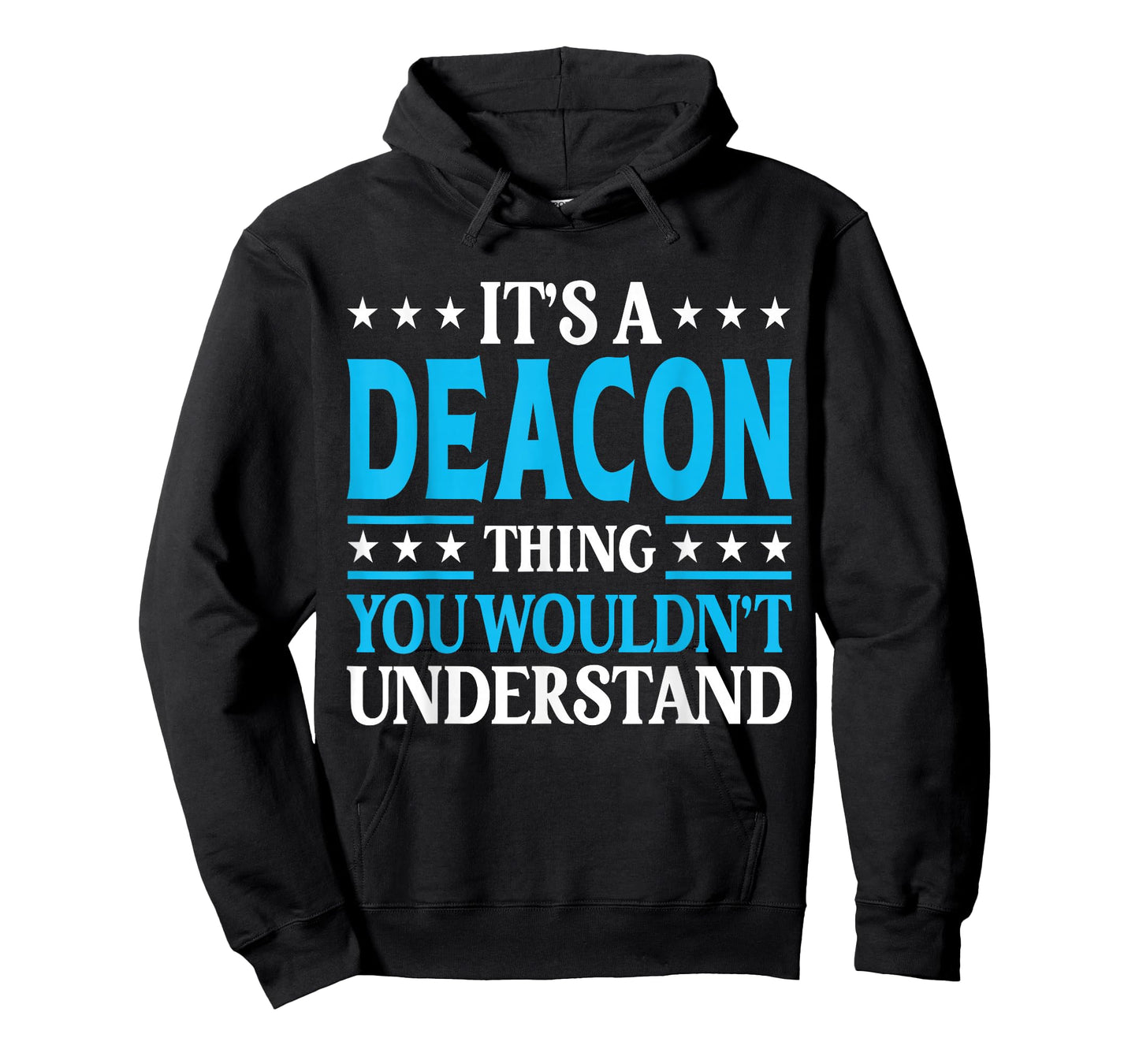Deacon Thing Wouldn't Understand T-Shirt