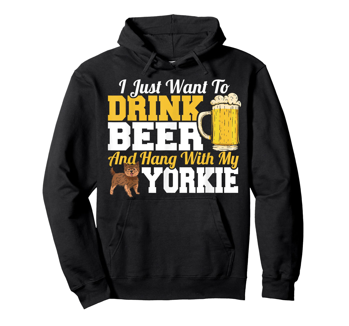 I Just Want To Drink Beer & Hang With My Yorkie Terrier T-Shirt