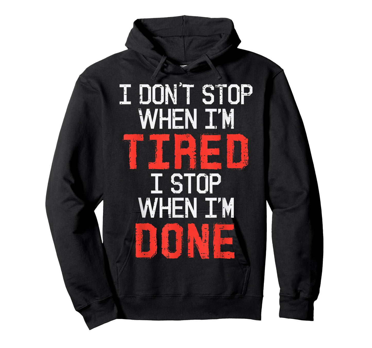 I Dont Stop When Im Tired Done Gym Workout Fitness Men Women T-Shirt