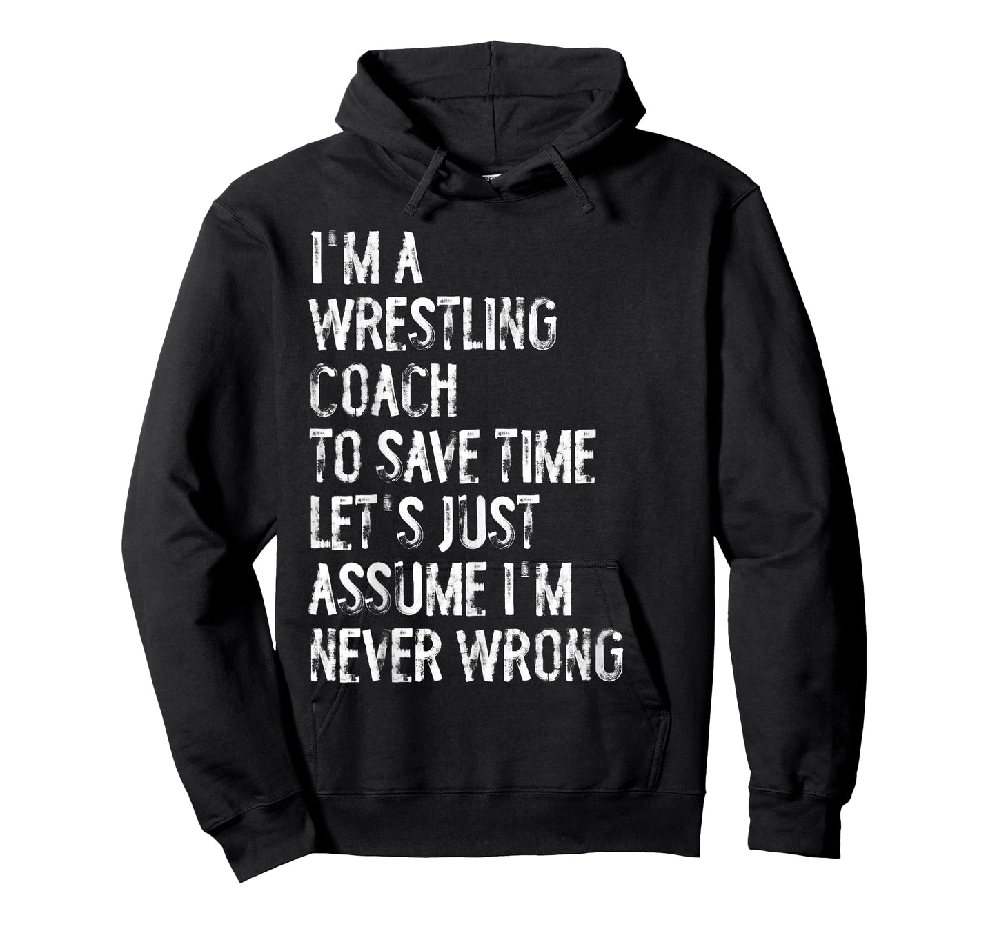I'm A Wrestling Coach Assume I'm Never Wrong T-Shirt