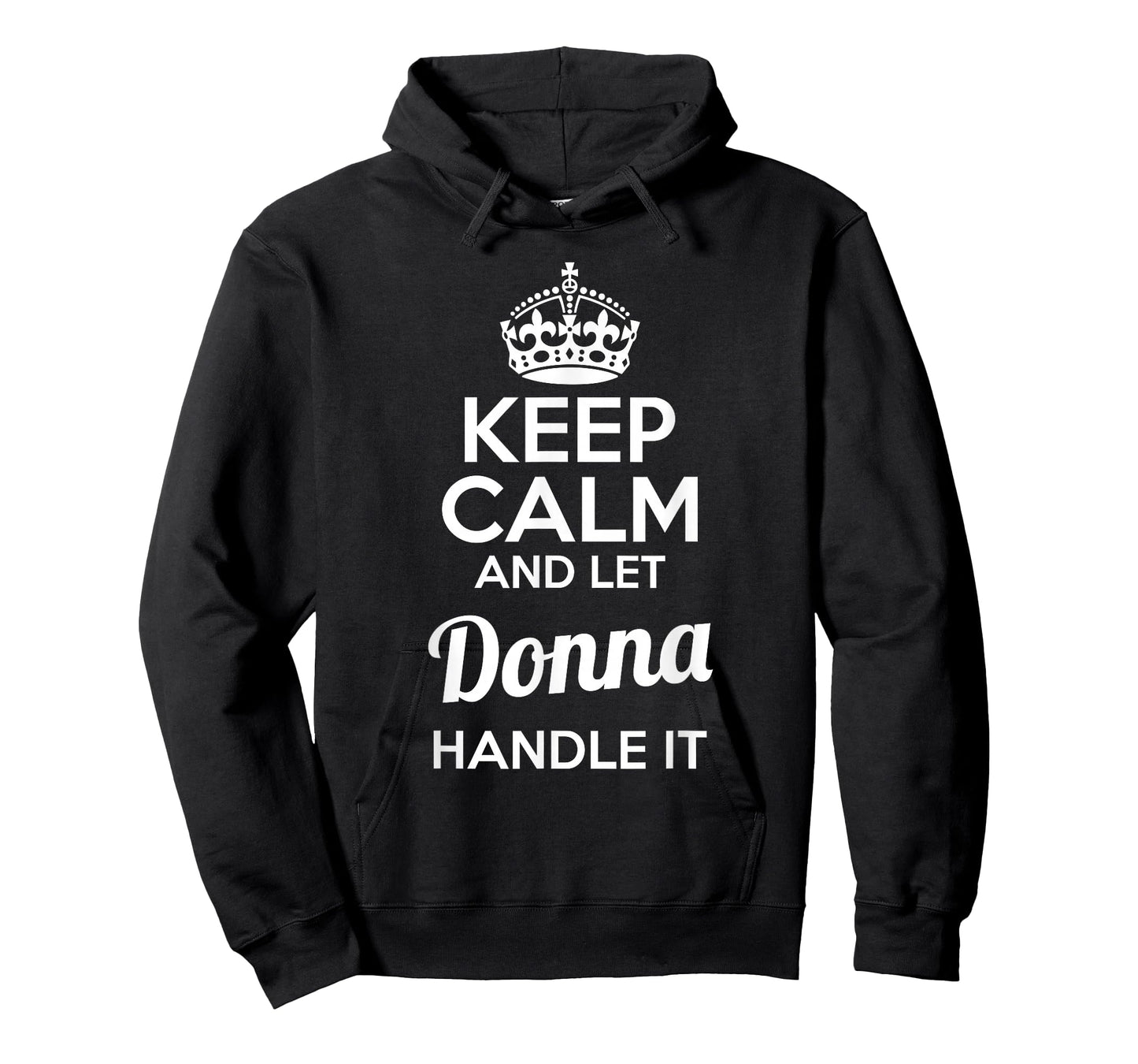 Donna T-Shirt Keep Calm and Let Donna Handle It T-Shirt