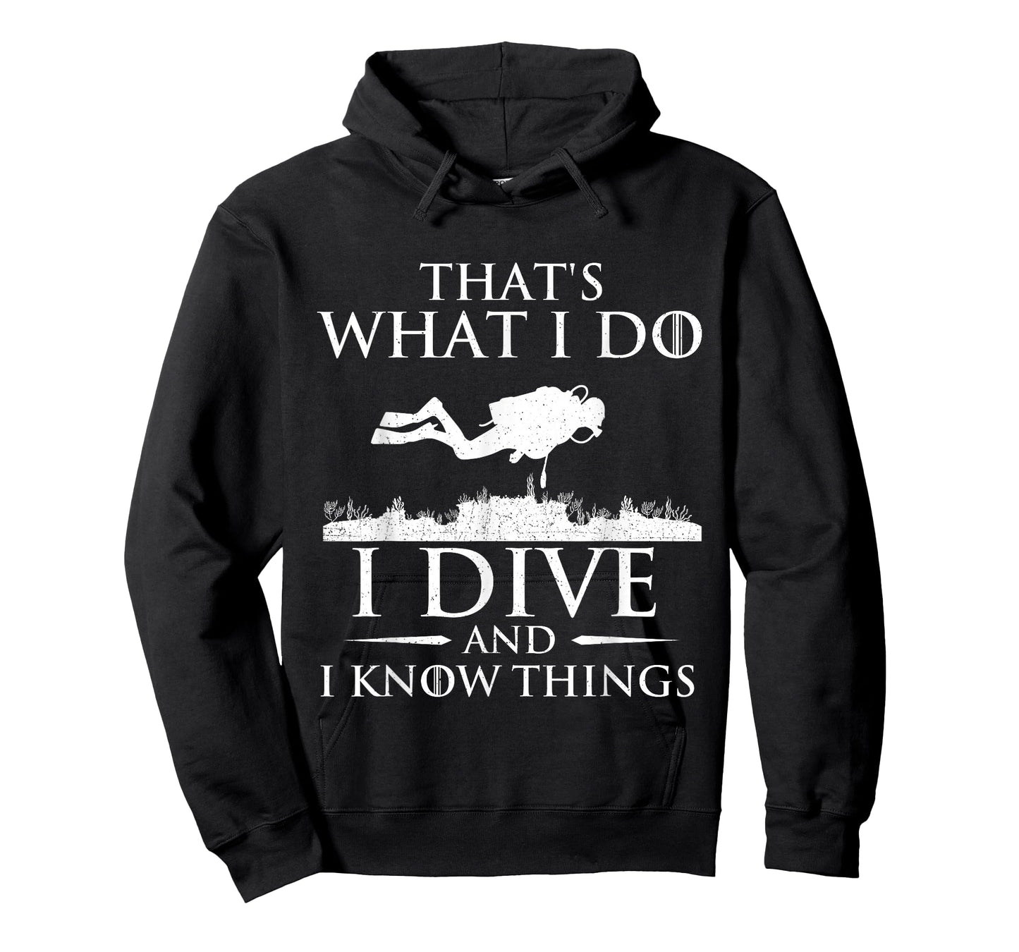 I Do I Dive and I Know Things - Scuba Diving Scuba Diver T-Shirt
