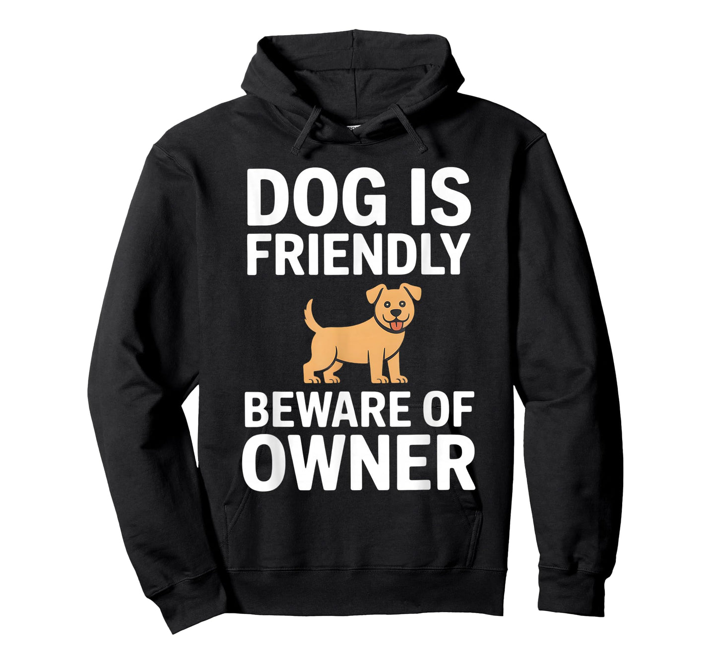 Dog is Friendly Beware of Owner T-Shirt