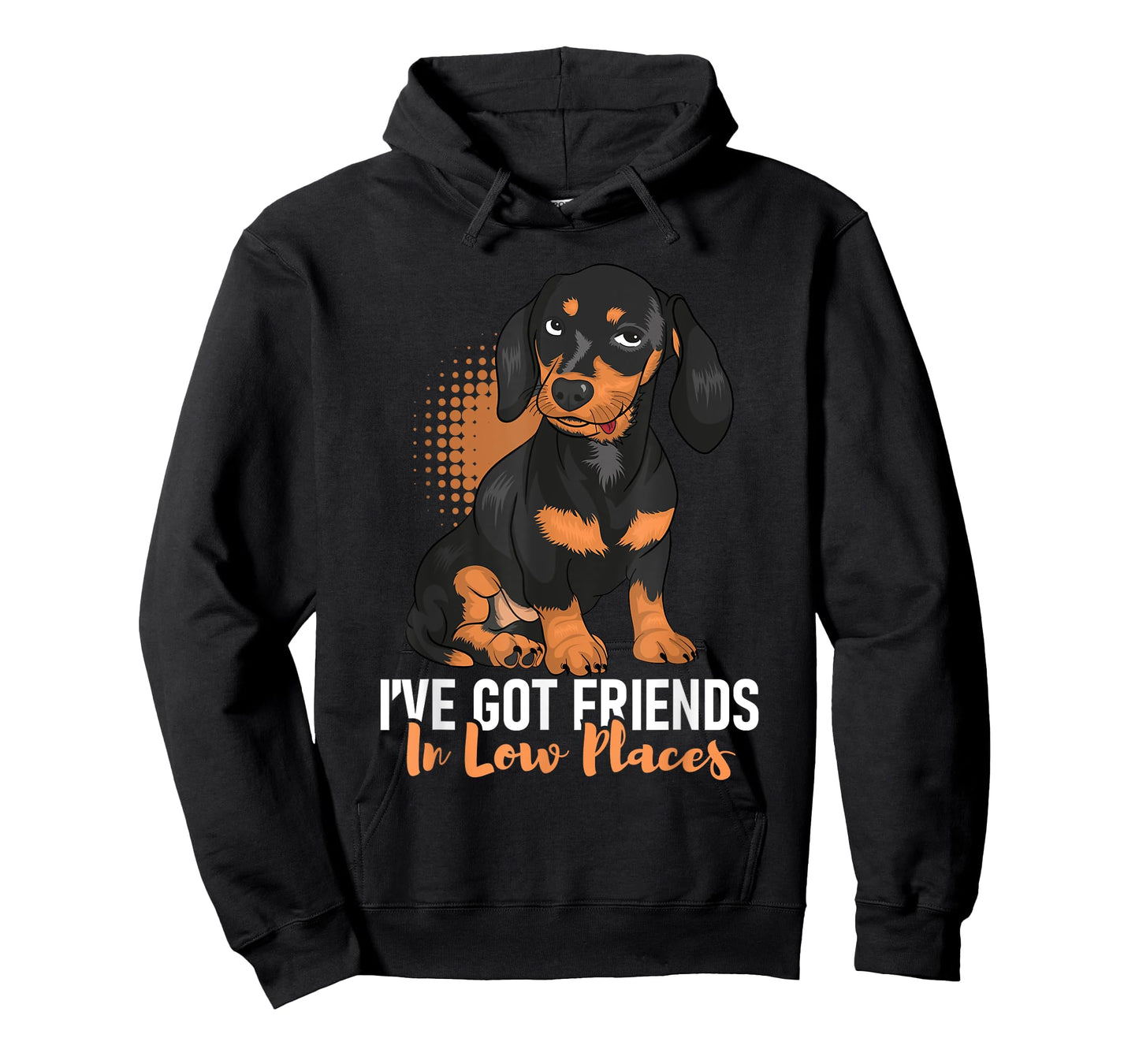 I've Got Friends In Low Places - Dachshund Pet Dog Lover Men Women T-Shirt