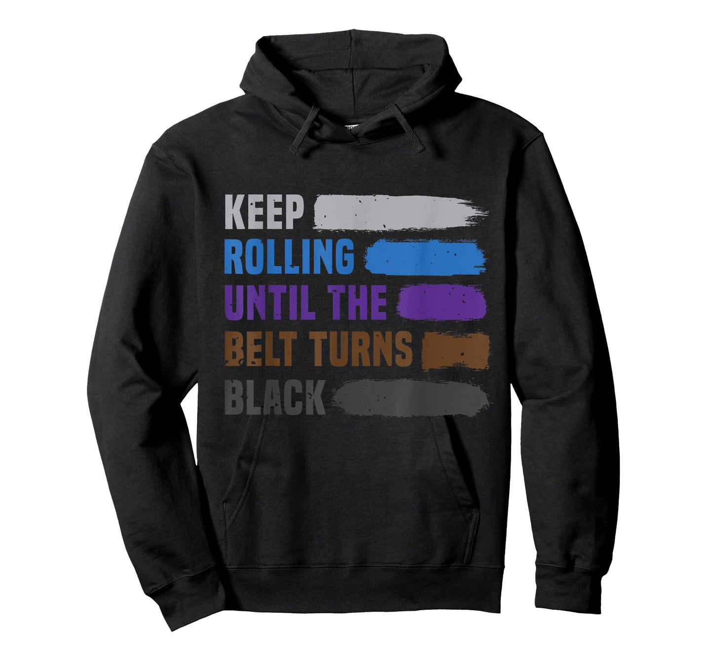 Keep Rolling Until The Belt Turns Black Brazilian Jiu Jitsu T-Shirt