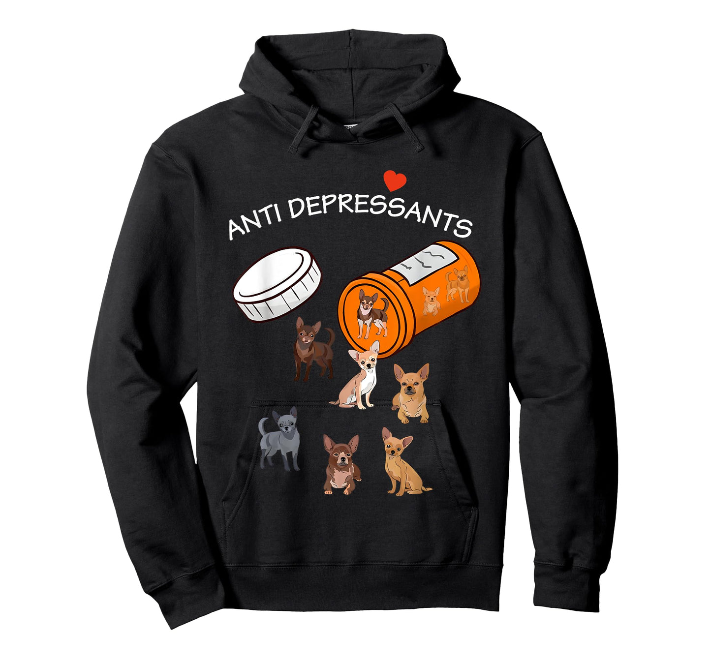 Antidepressant Chihuahua Funny For Men Women T-Shirt